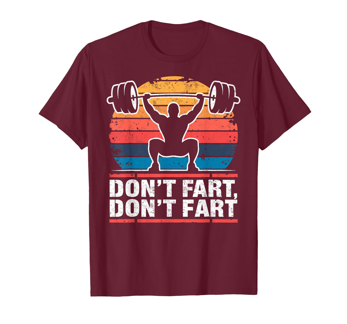 Don't Fart Funny Gym Weightlifting Joke Powerlifter Retro T-Shirt