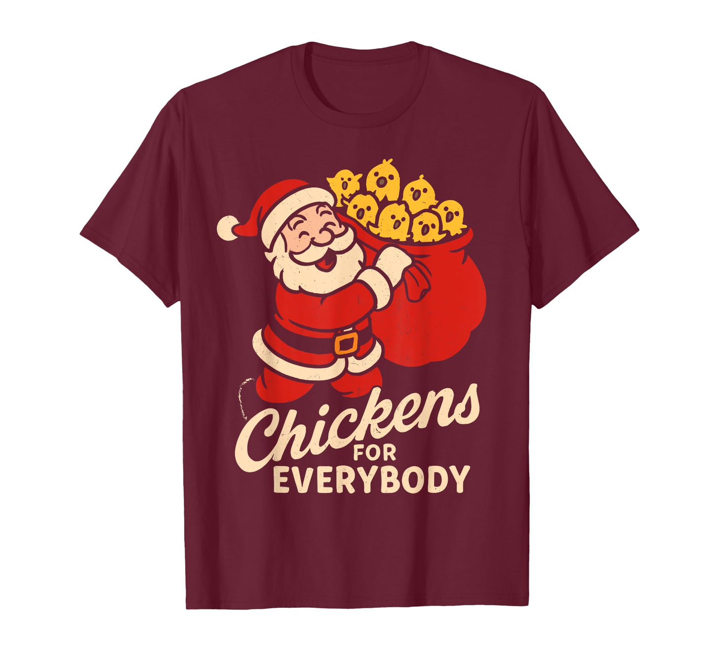 Chickens for Everybody, Funny Christmas Chicken Santa Claus T-Shirt