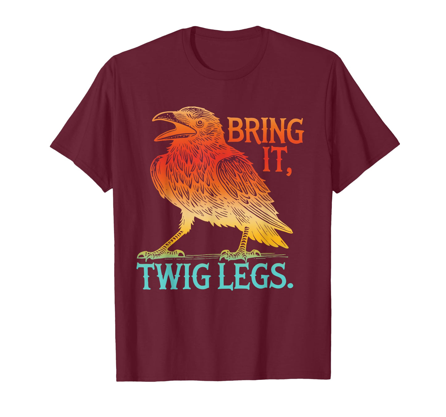 Bring It, Twig Legs Funny Gym Lovers T-Shirt