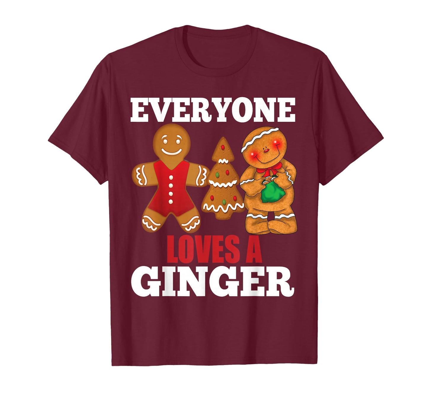 Everyone Loves A Ginger Funny Redhead Christmas Humor Tee T-Shirt