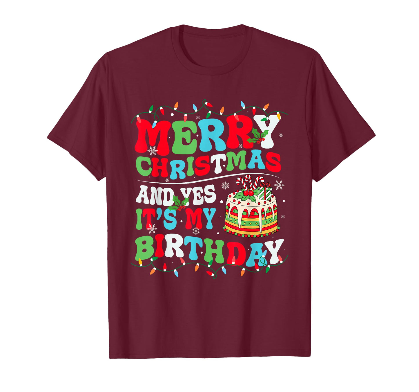 Merry Christmas and Yes It's My Birthday December 25th Xmas T-Shirt