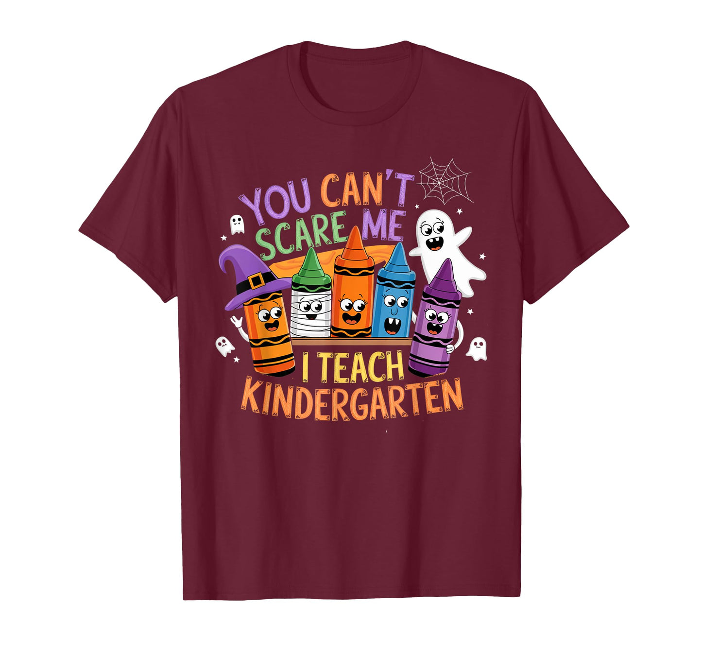 You Can't Scare Me I Teach Kindergarten Halloween Teacher T-Shirt