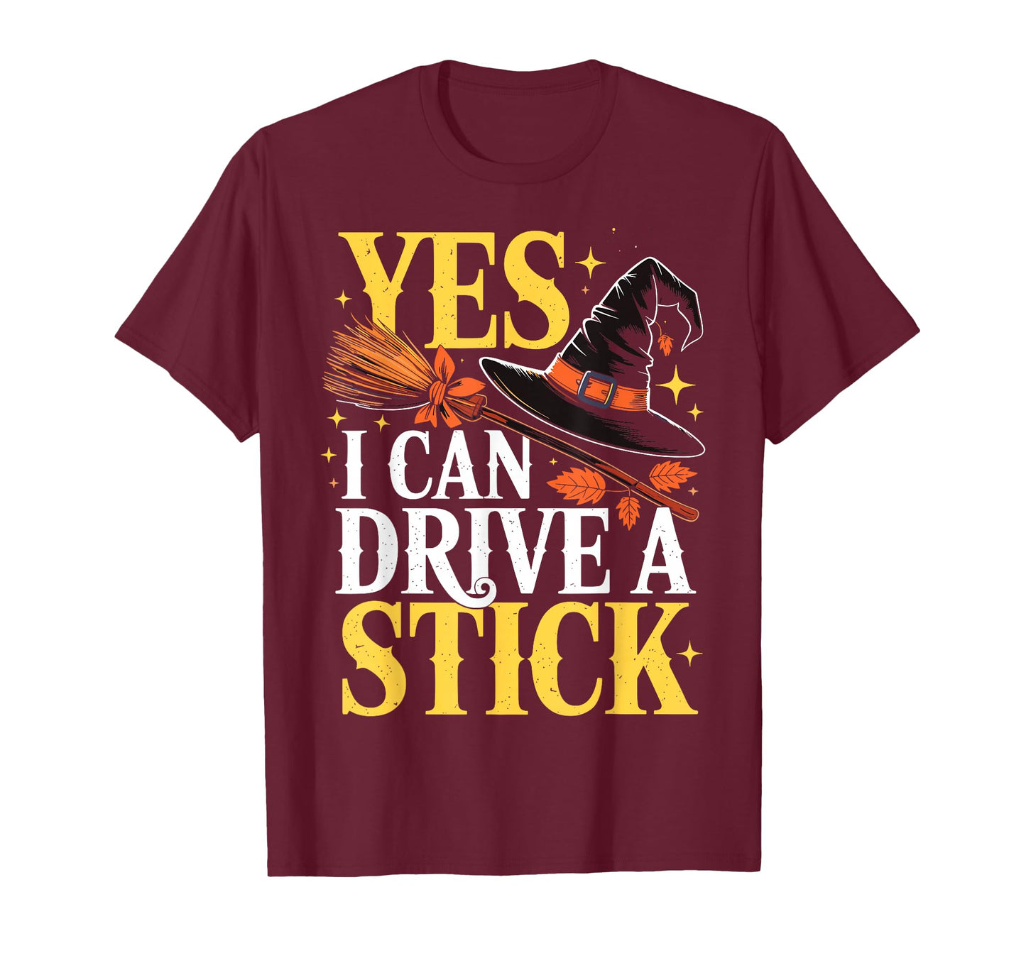 Yes I Can Drive A Stick Funny Halloween Spooky Witch T-Shirt