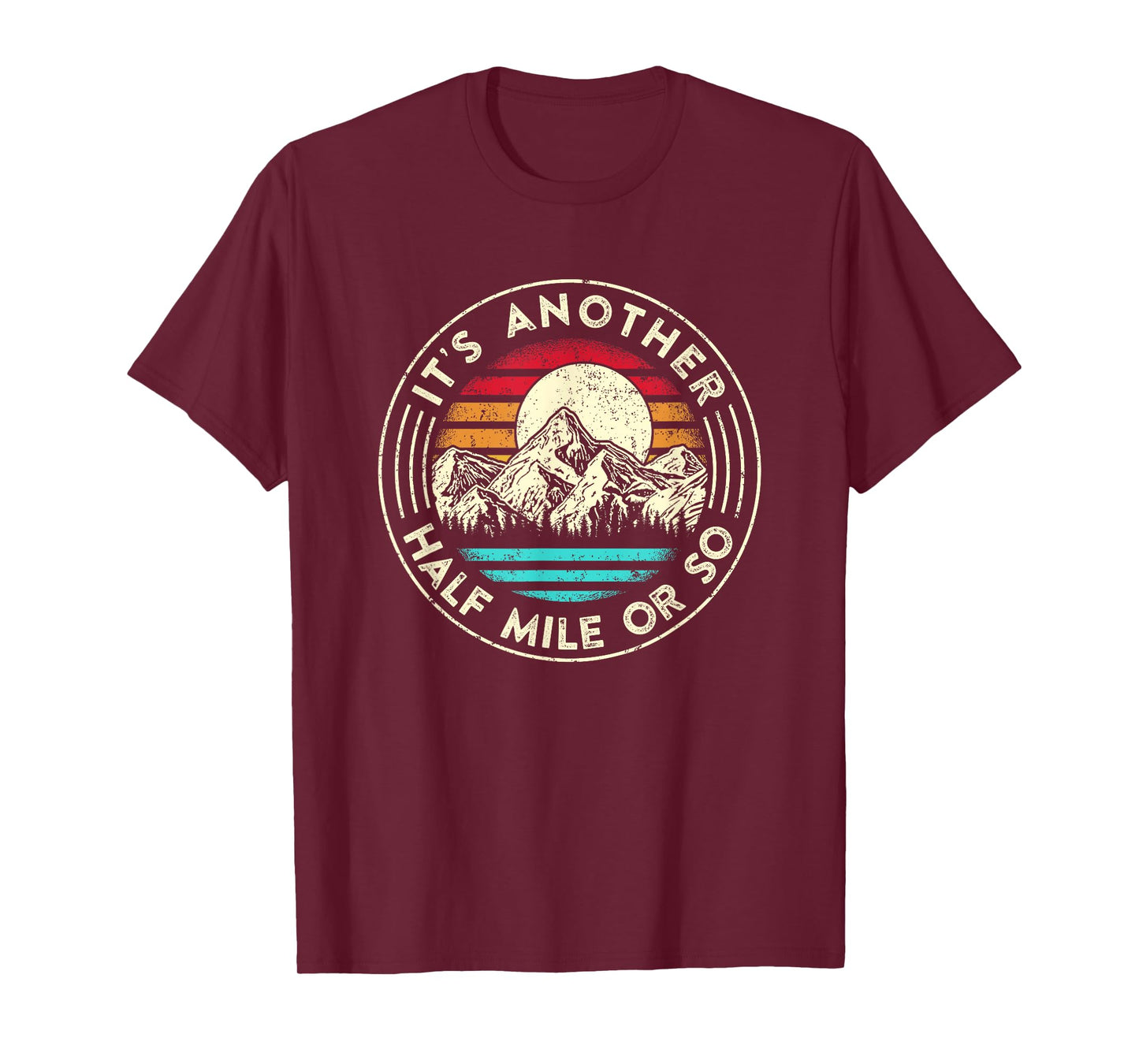 It's Another Half Mile Or So Retro Sunset Hiker T-Shirt