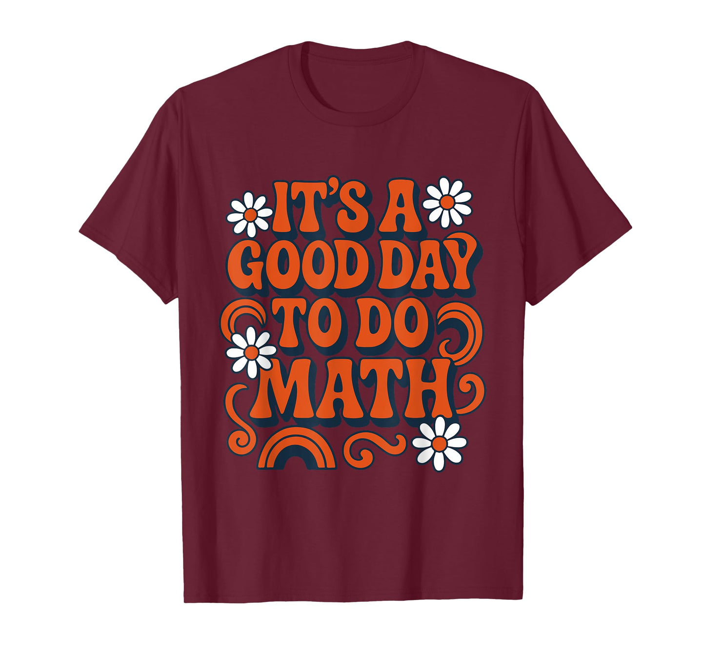 Its A Good Day to Do Math Funny Math Teacher T-Shirt