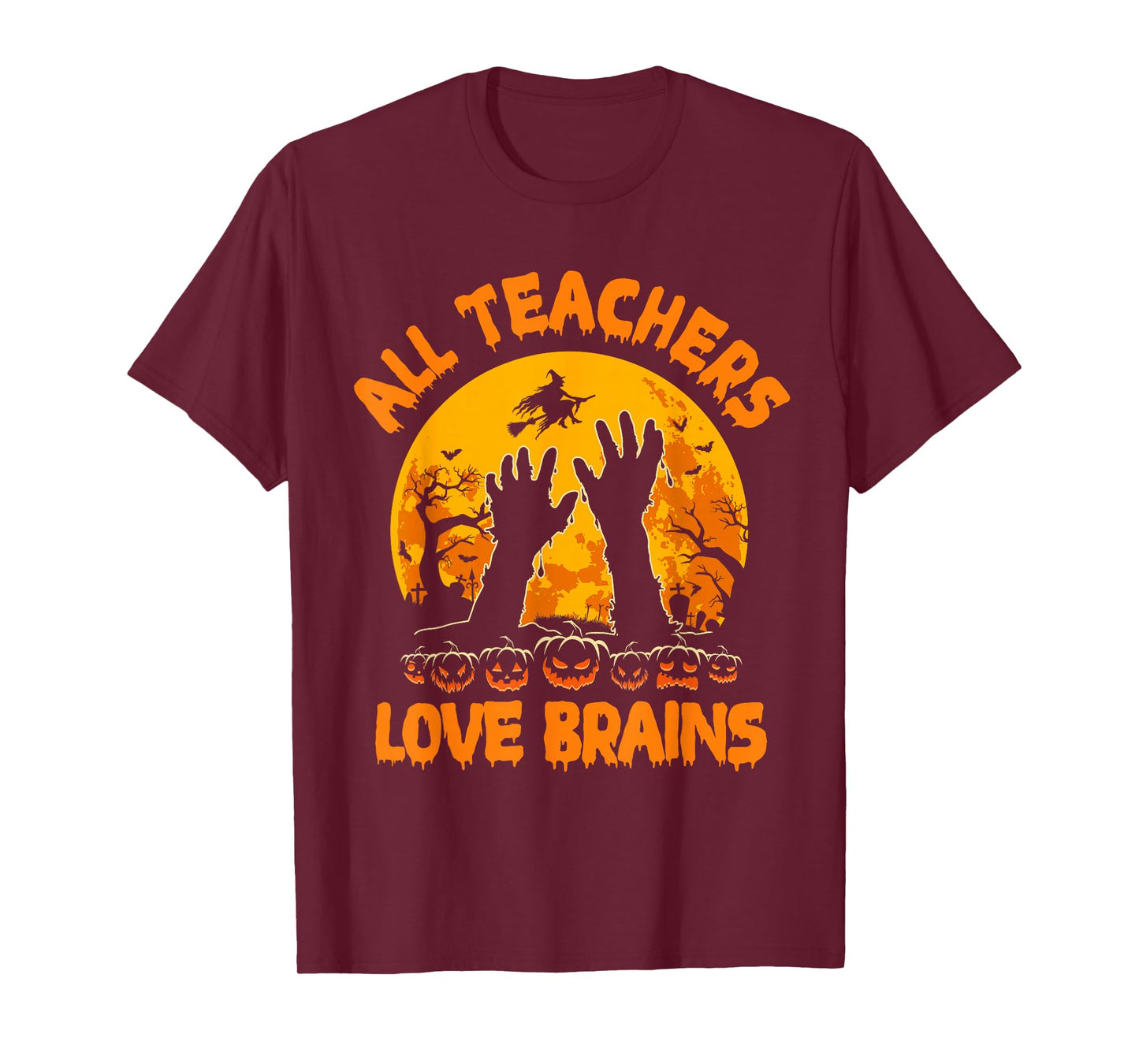 Funny Teacher All Teachers Love Brains Halloween Costume T-Shirt