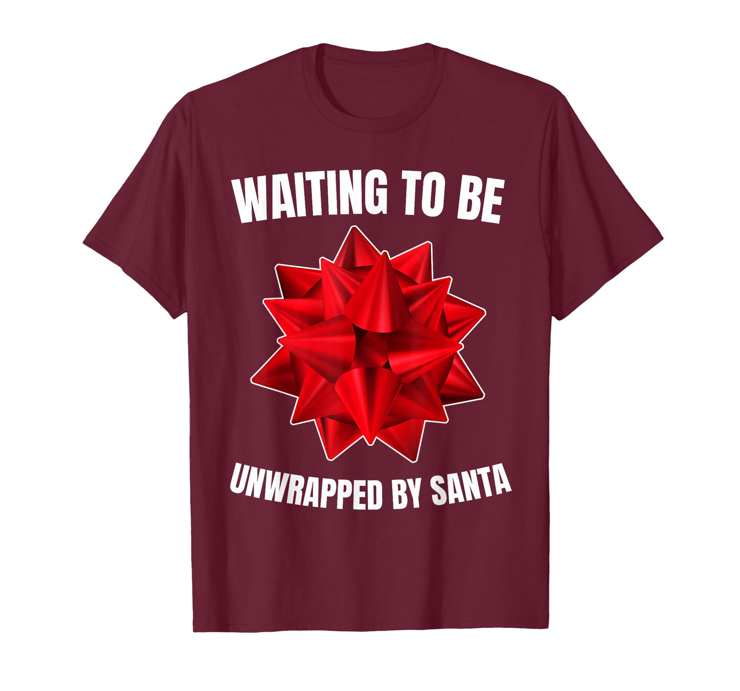 Waiting to be Unwrapped by Santa Naughty Xmas Adult Humor T-Shirt