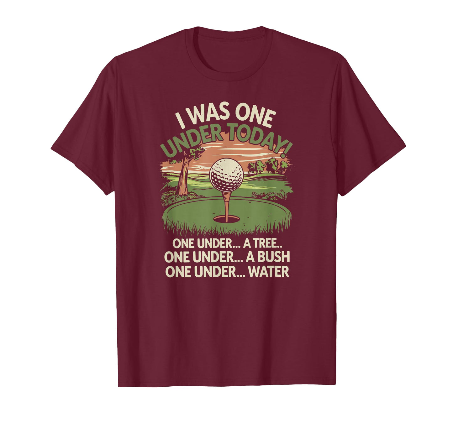 I Was One Under Today funny Golf Lover Golfer Golfing T-Shirt