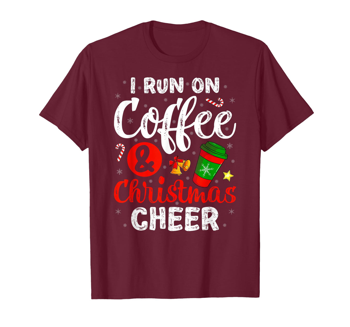I Run On Coffee and Christmas Cheer Funny Holiday Xmas T-Shirt