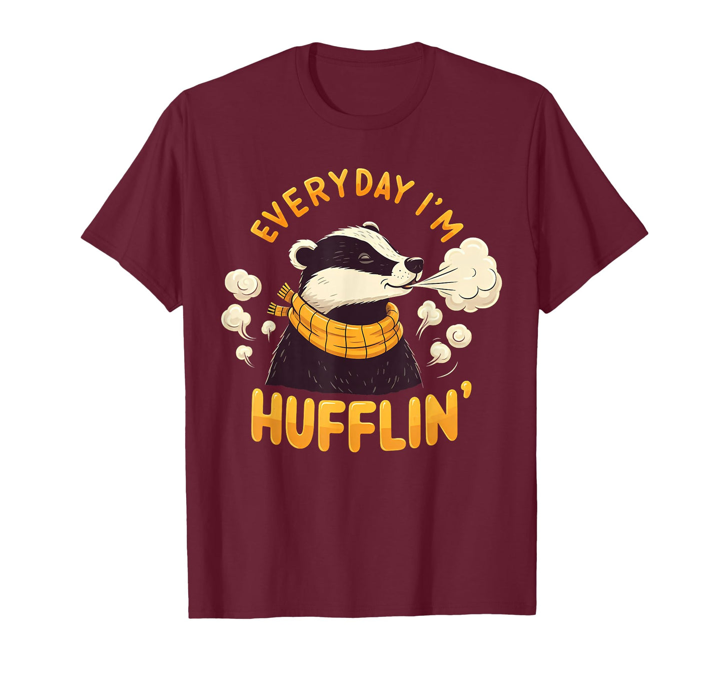 Everyday I'm Hufflin' Huffle Puff Funny Honey Badger Animal T-Shirt