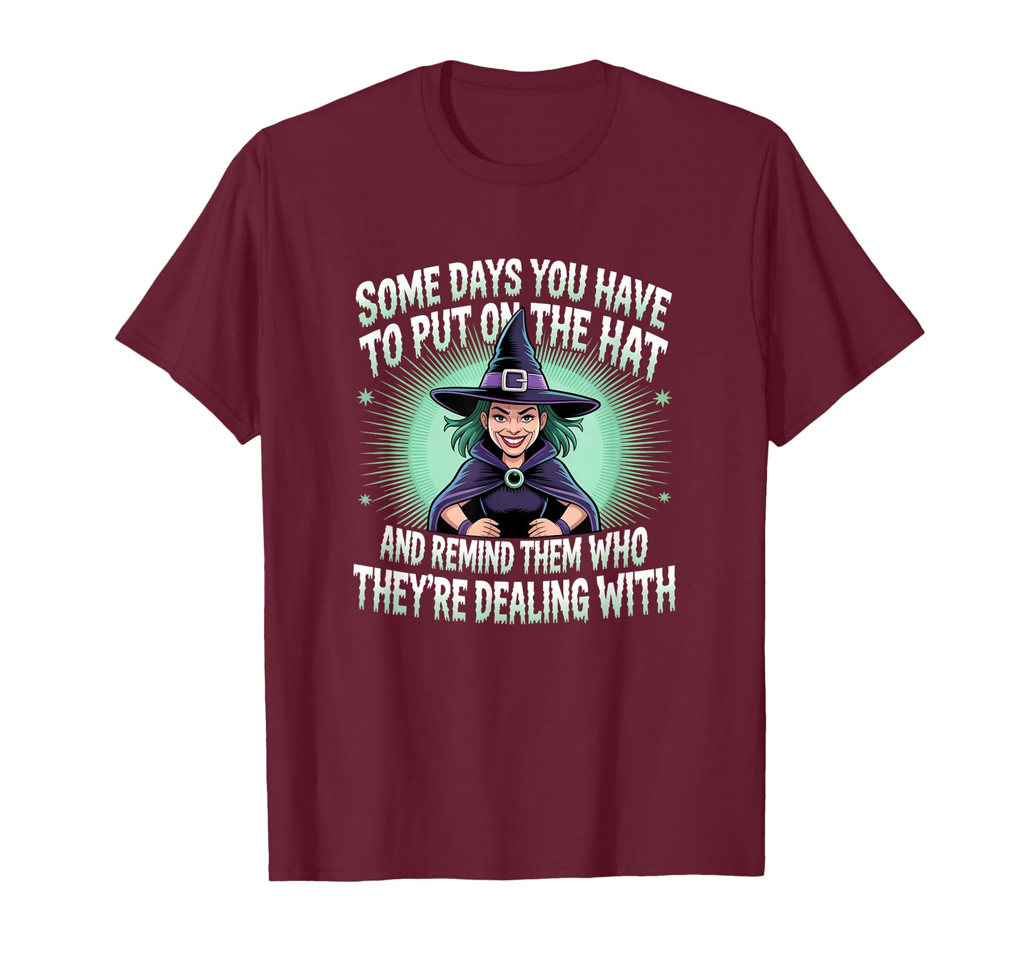Some Days You Have to Put On The Hat and Remind Them T-Shirt