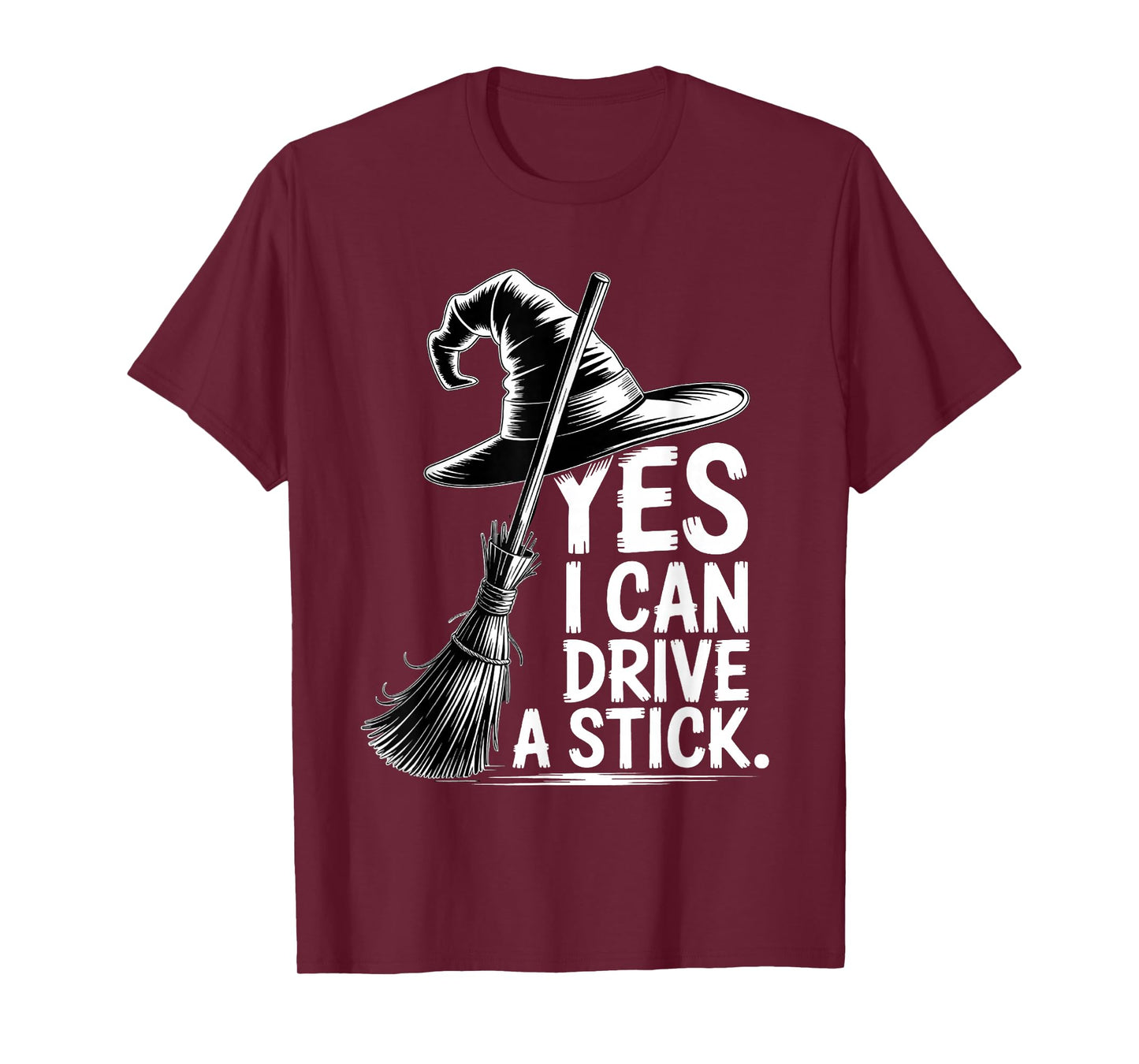 Yes I Can Drive A Stick Funny Halloween Spooky Witch T-Shirt