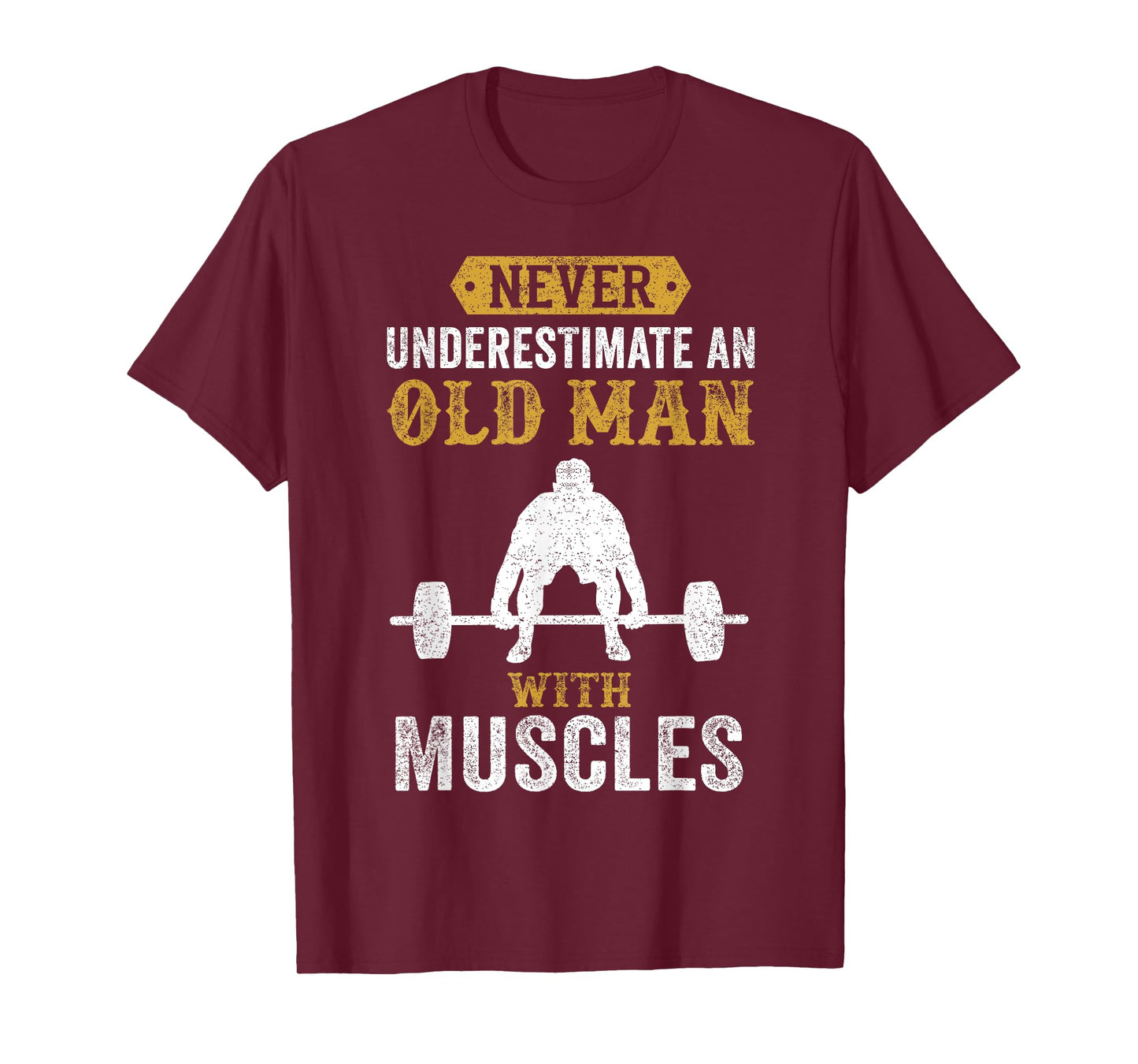 Funny Saying Weightlifter Old Man Bodybuilder T-Shirt