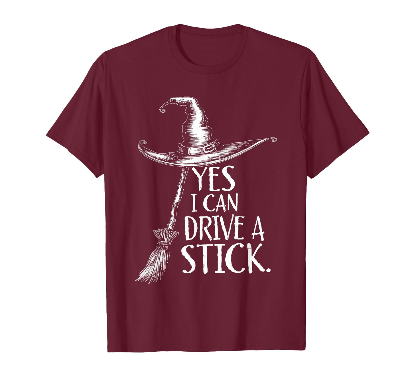 Yes I Can Drive A Stick Funny Halloween Spooky Witch Costume T-Shirt