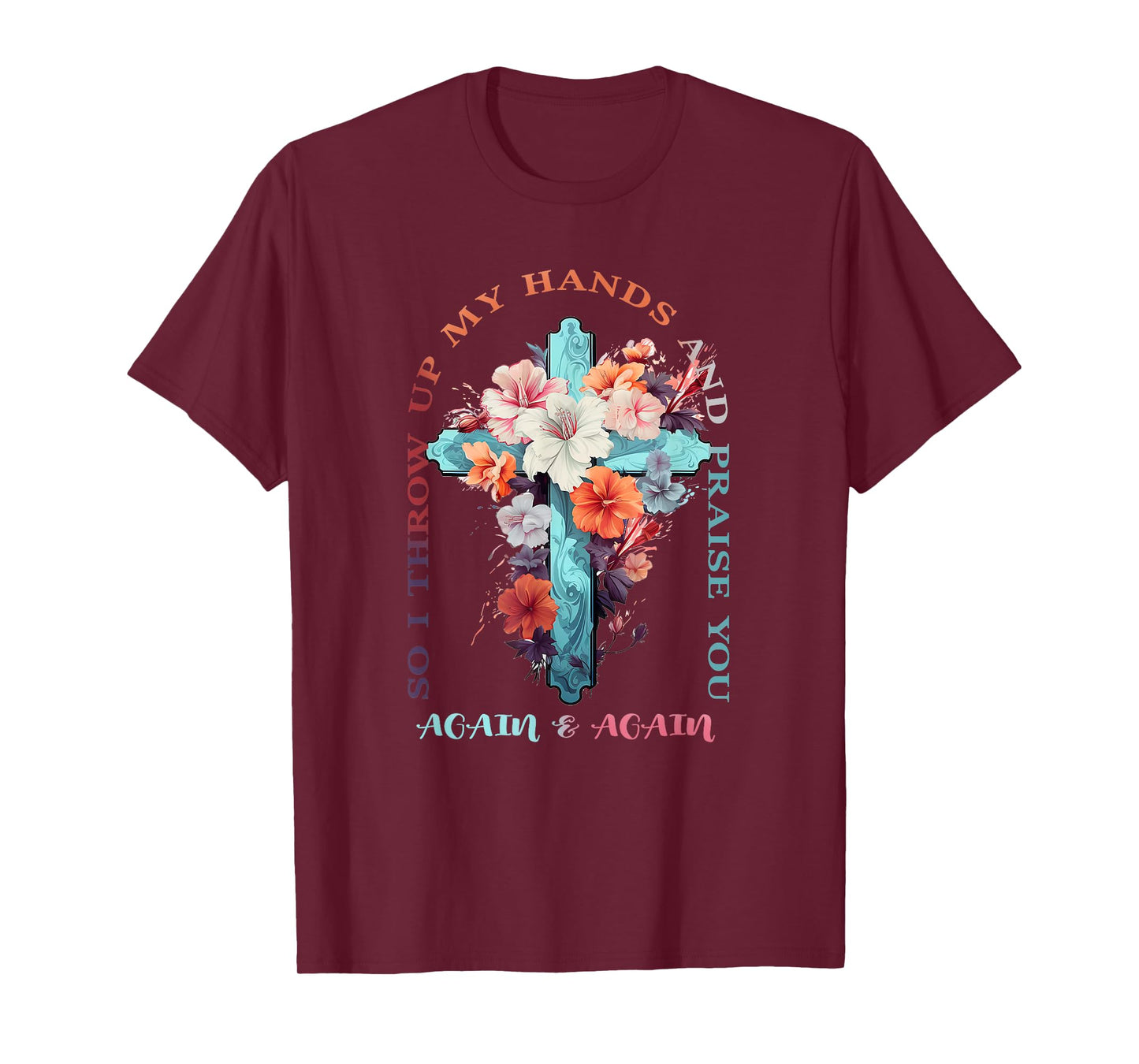 So I Throw Up My Hands Brandon Lake And Praise You T-Shirt
