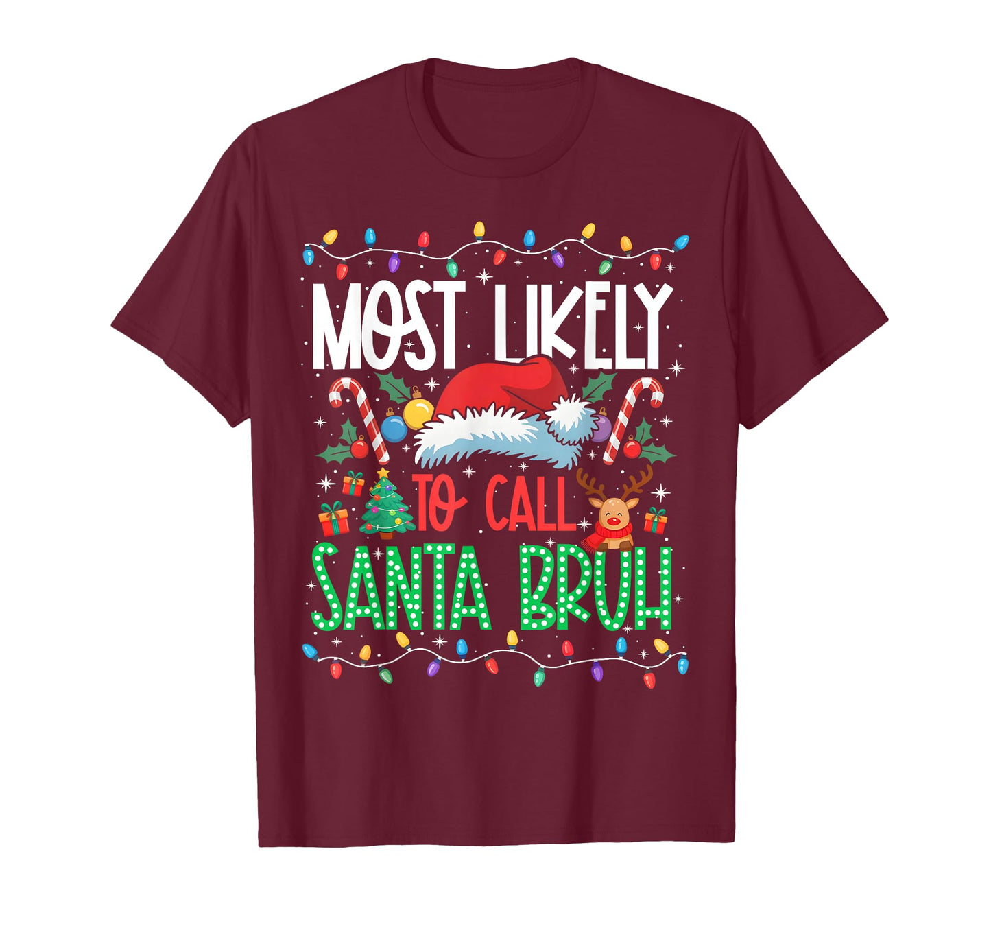 Most Likely to Call Santa Bruh Funny Matching Xmas T-Shirt
