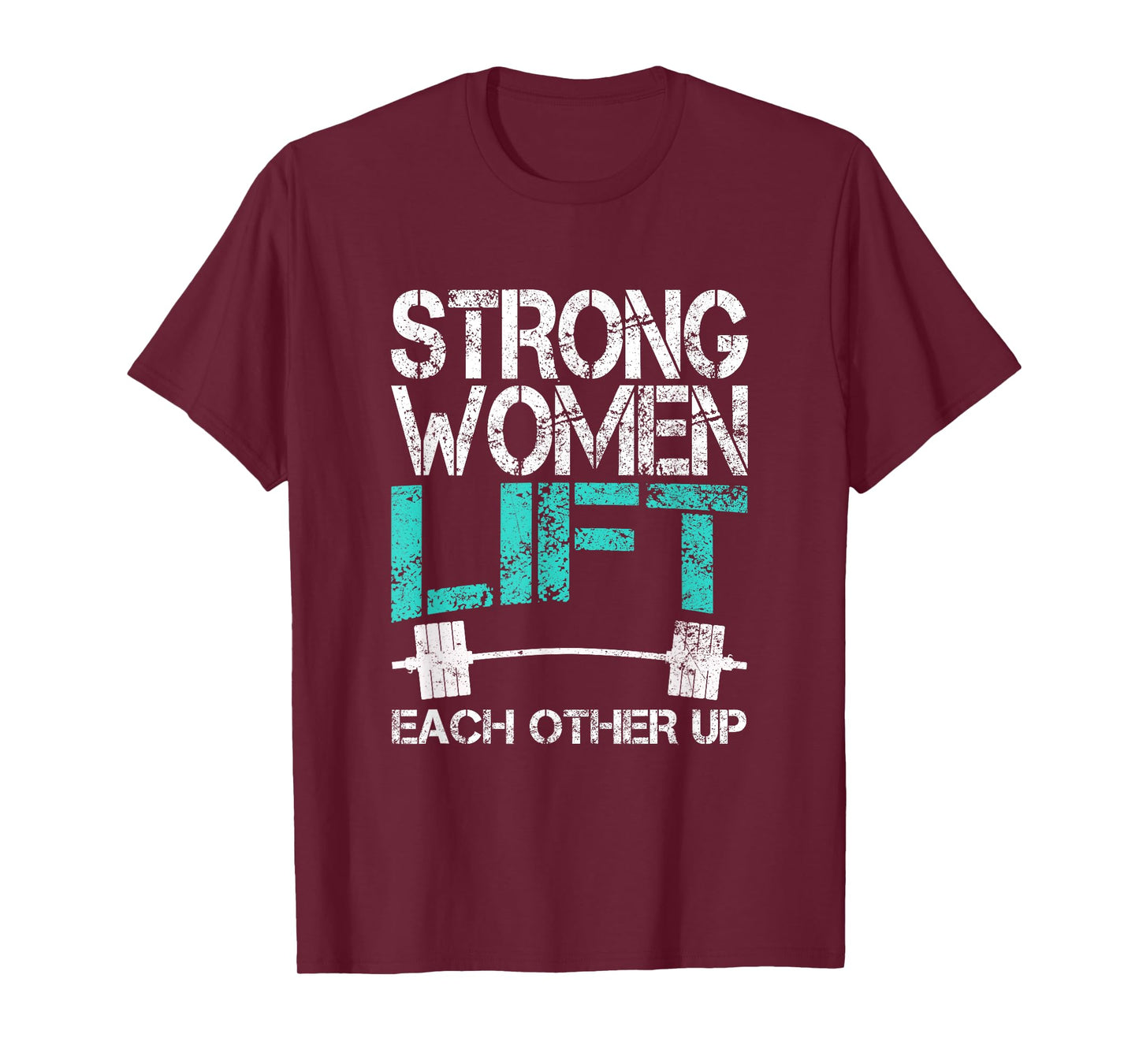 Funny Workout TShirt Strong Women Lift Each Other T-Shirt