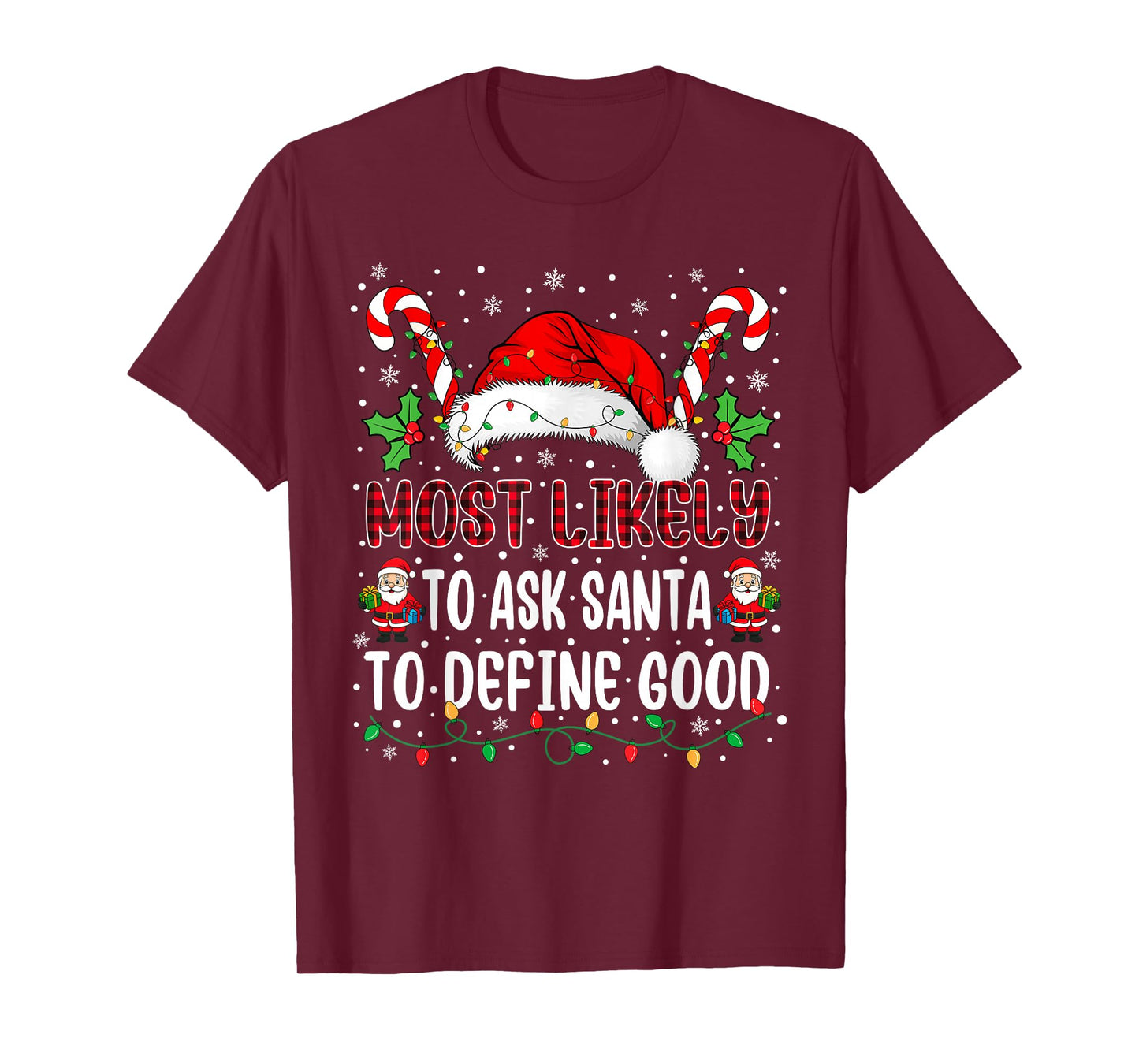 Most Likely to Ask Santa to Define Good Family Xmas Matching T-Shirt