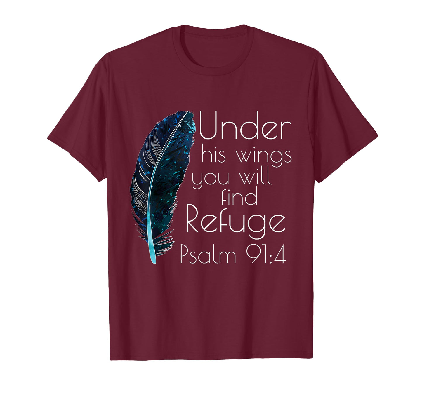 Christian Under His Wings You Will Find Refuge Bible Verse T-Shirt