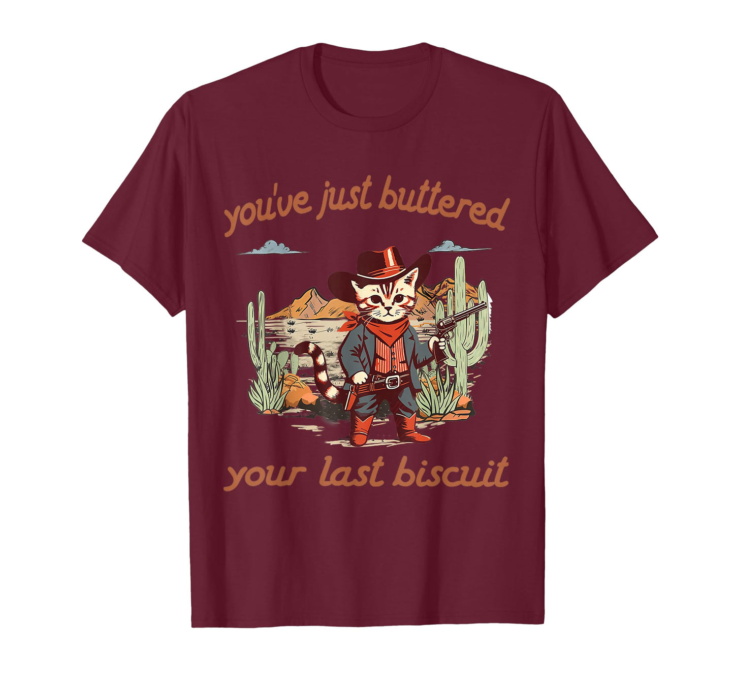 You've Just Buttered Your Last Biscuit Western Cat Cowboy T-Shirt