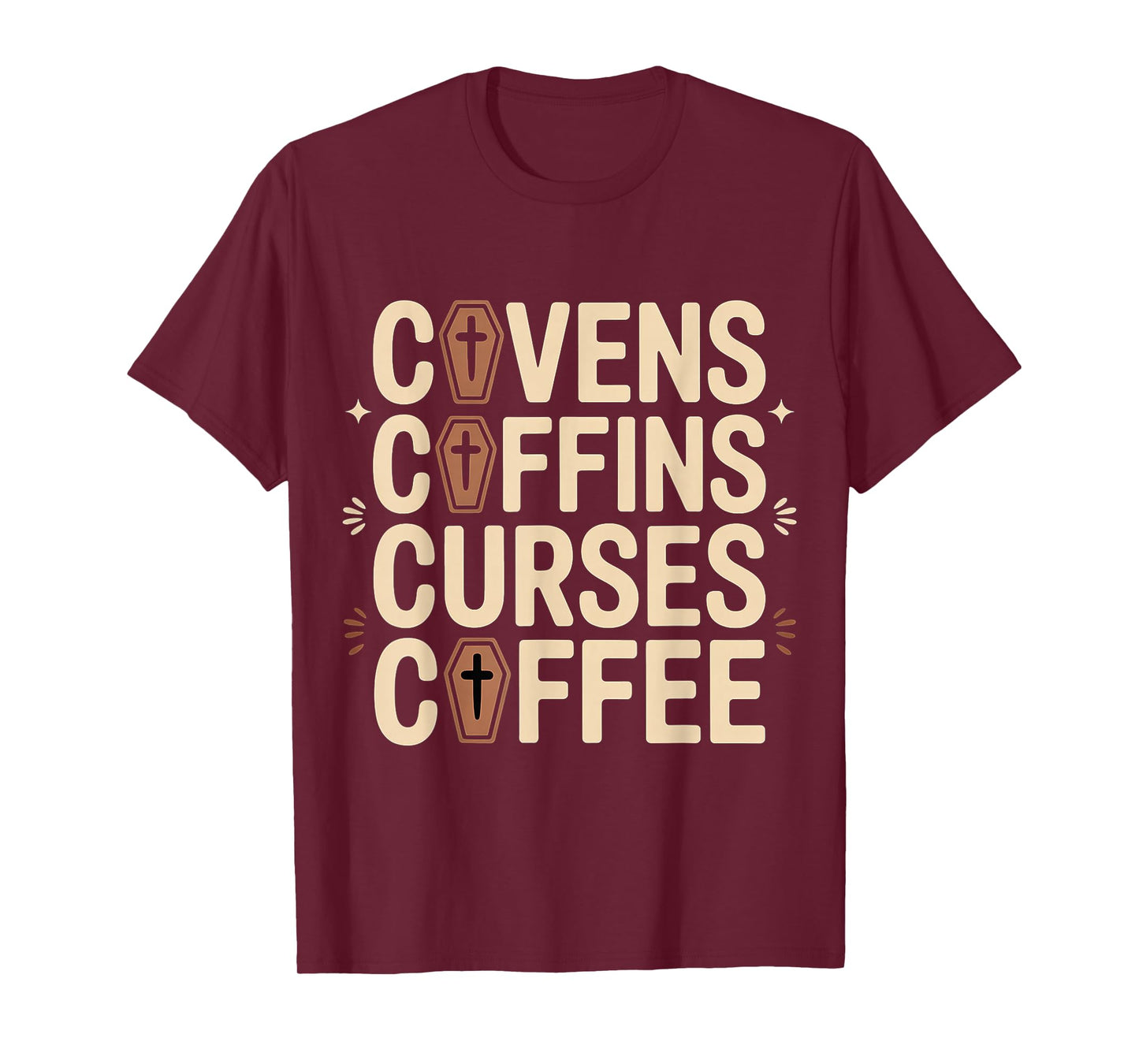 Covens Coffins Curses Coffee Dark Sass |- T-Shirt