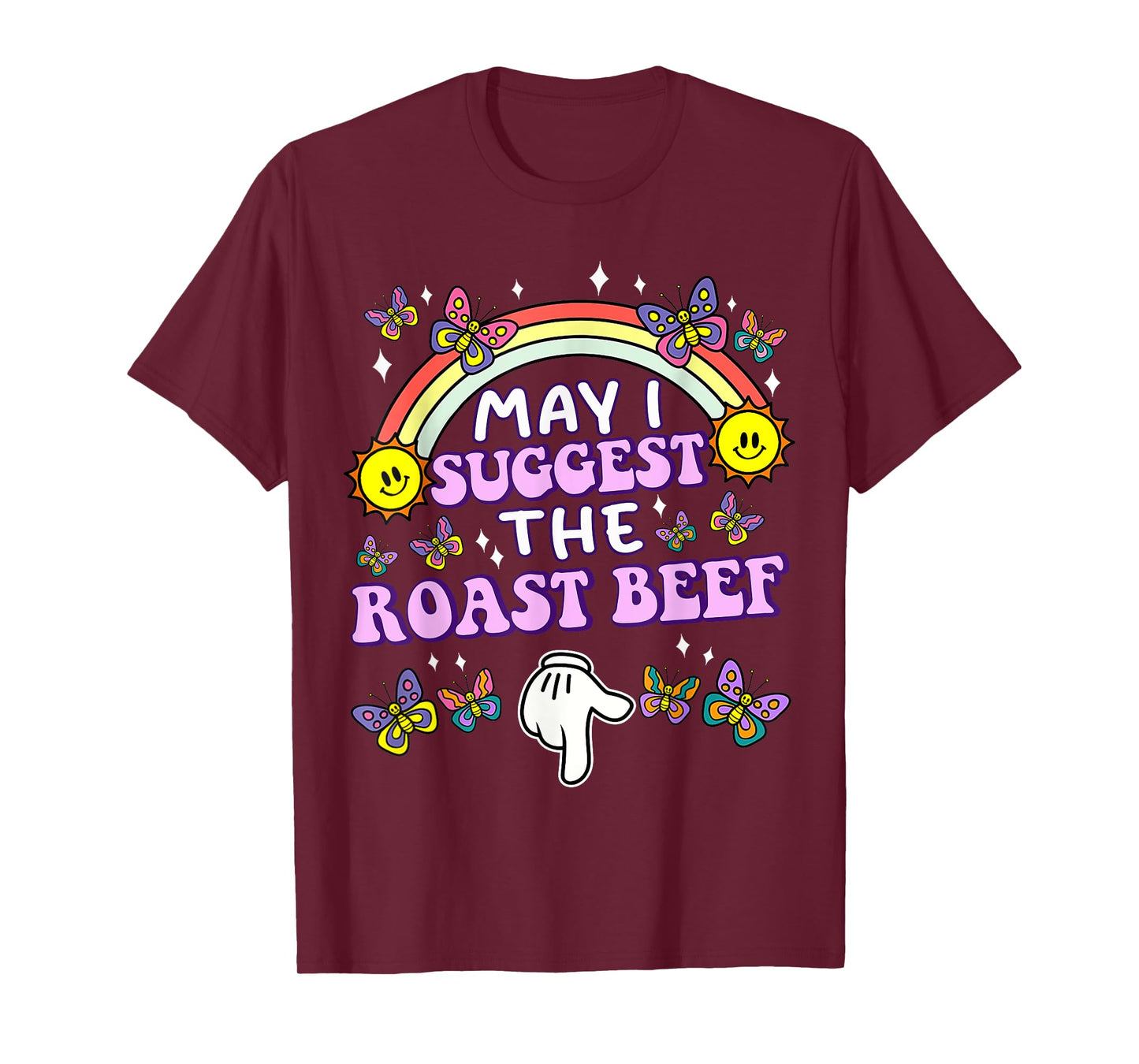 May I Suggest The Roast Beef Funny Embarrassing Adult Humor T-Shirt