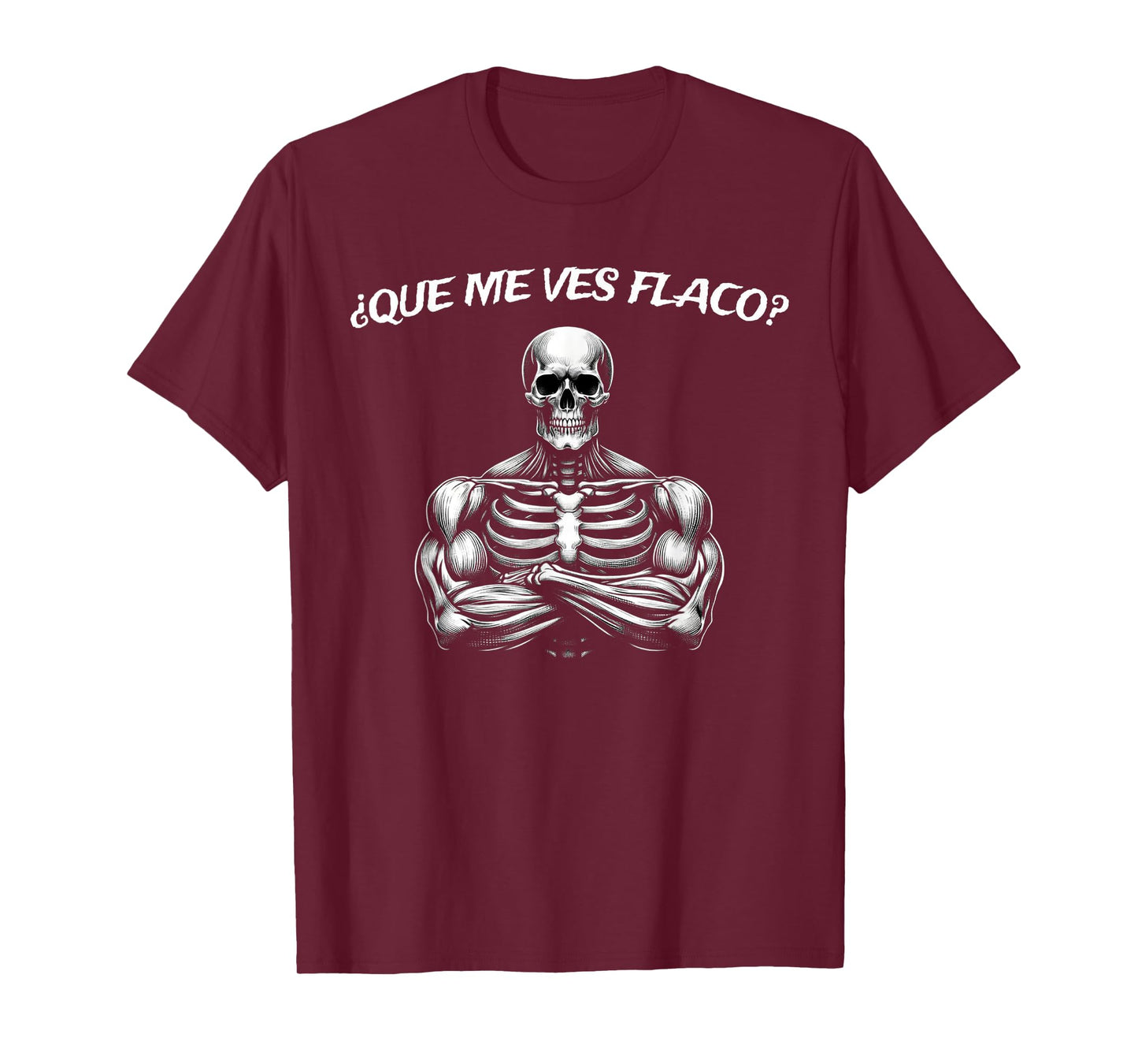 Calacas Chidas Gym | Mexican Sayings Funny Sarcasm Slang T-Shirt