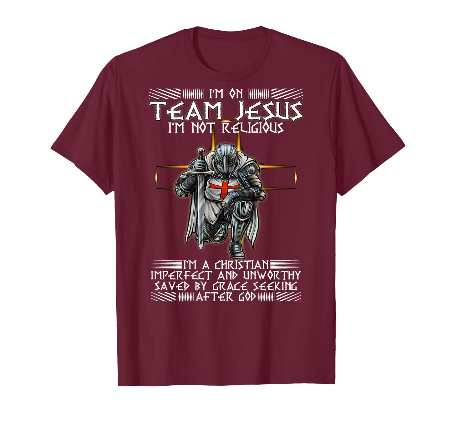 Kneeling Knight Templar Im On Team Jesus Christian BACKPRINT T-Shirt