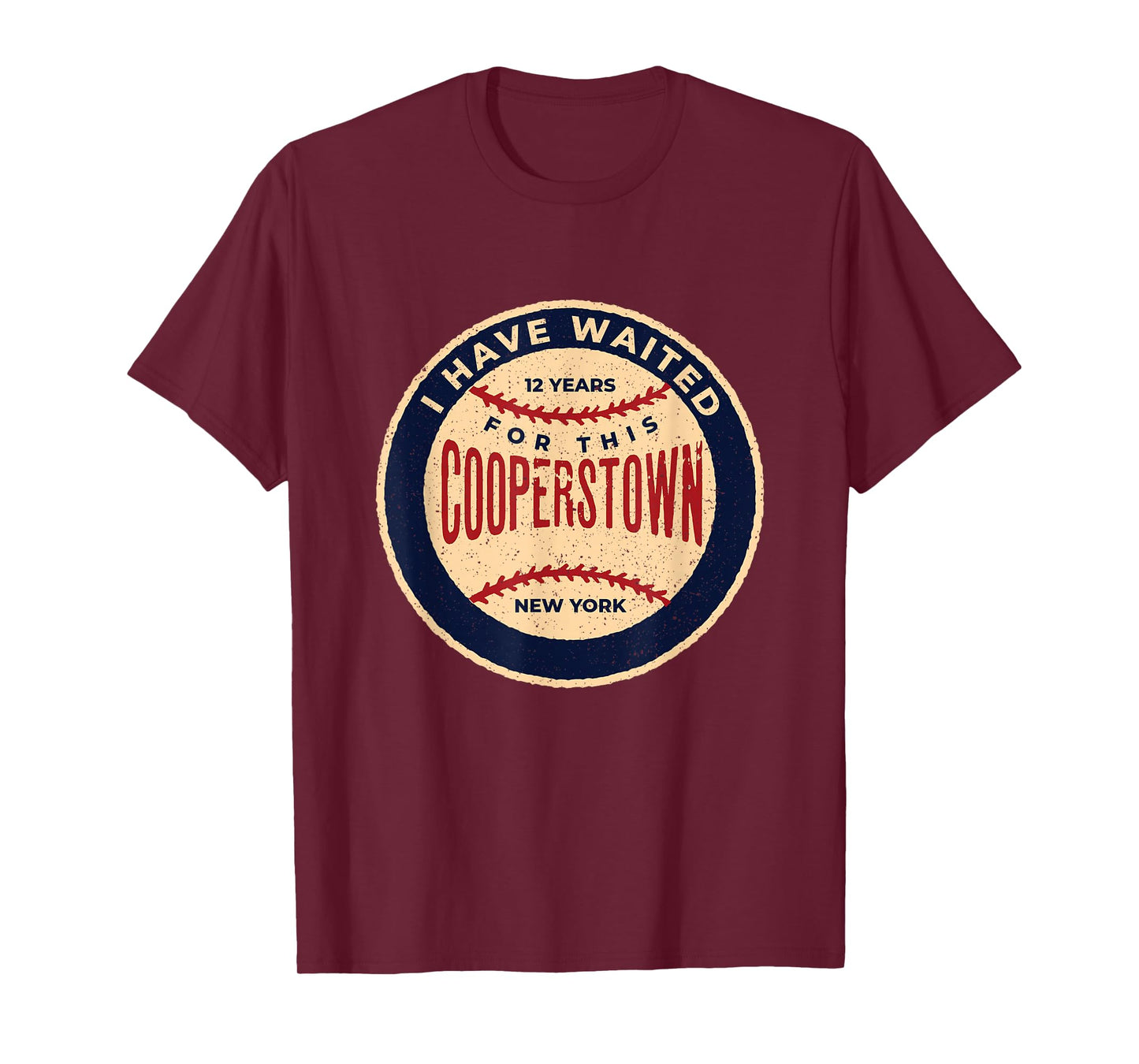 Vintage Baseball I Have Waited 12 Years For This Cooperstown T-Shirt