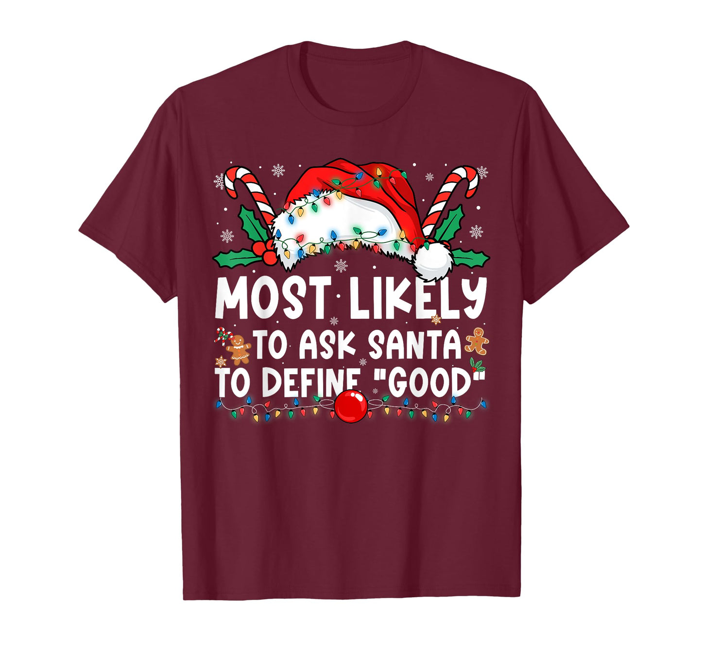 Most Likely to Ask Santa to Define Good Matching Christmas T-Shirt