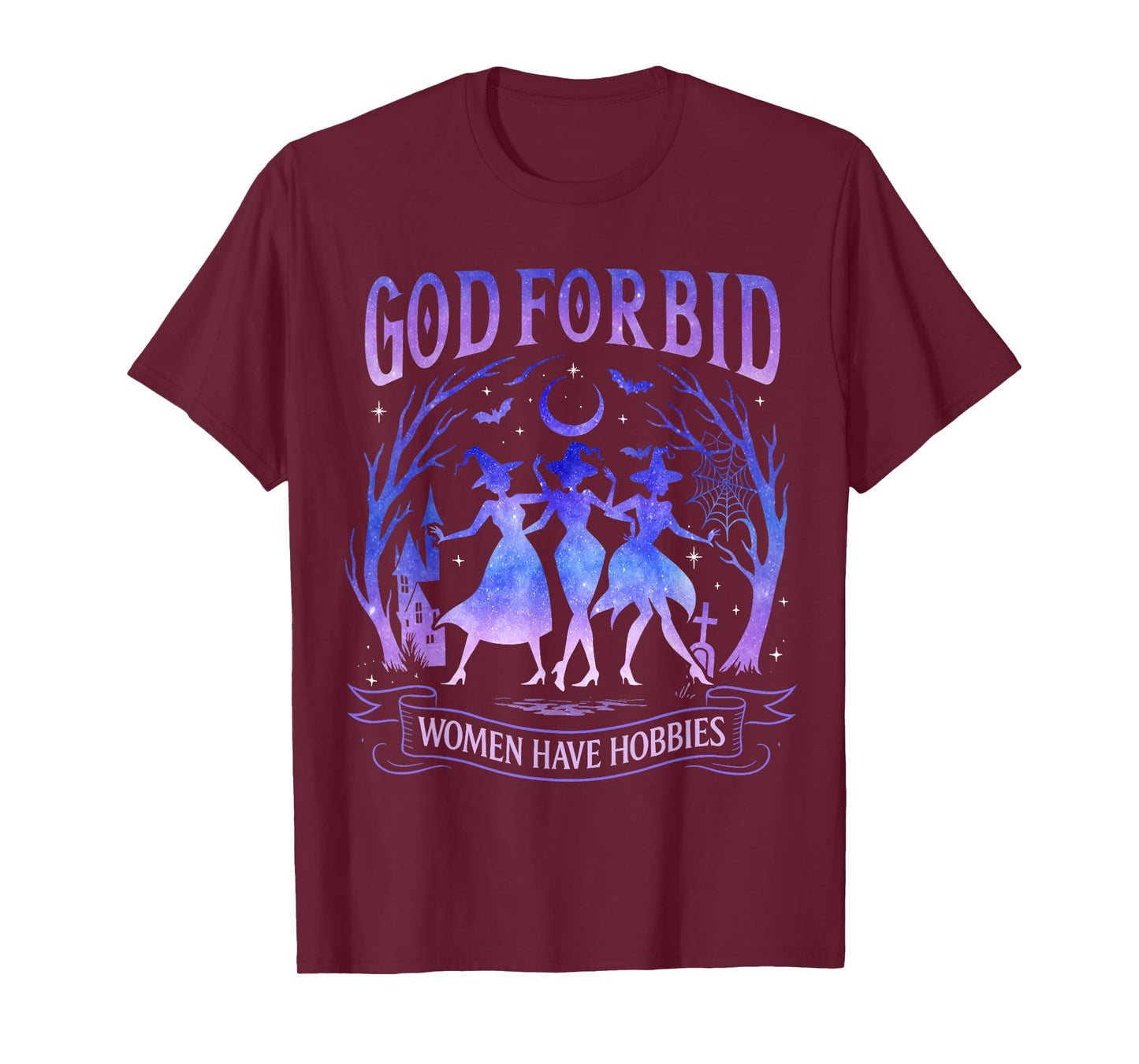 God Forbid Women Have Hobbies Halloween Witch Feminism T-Shirt
