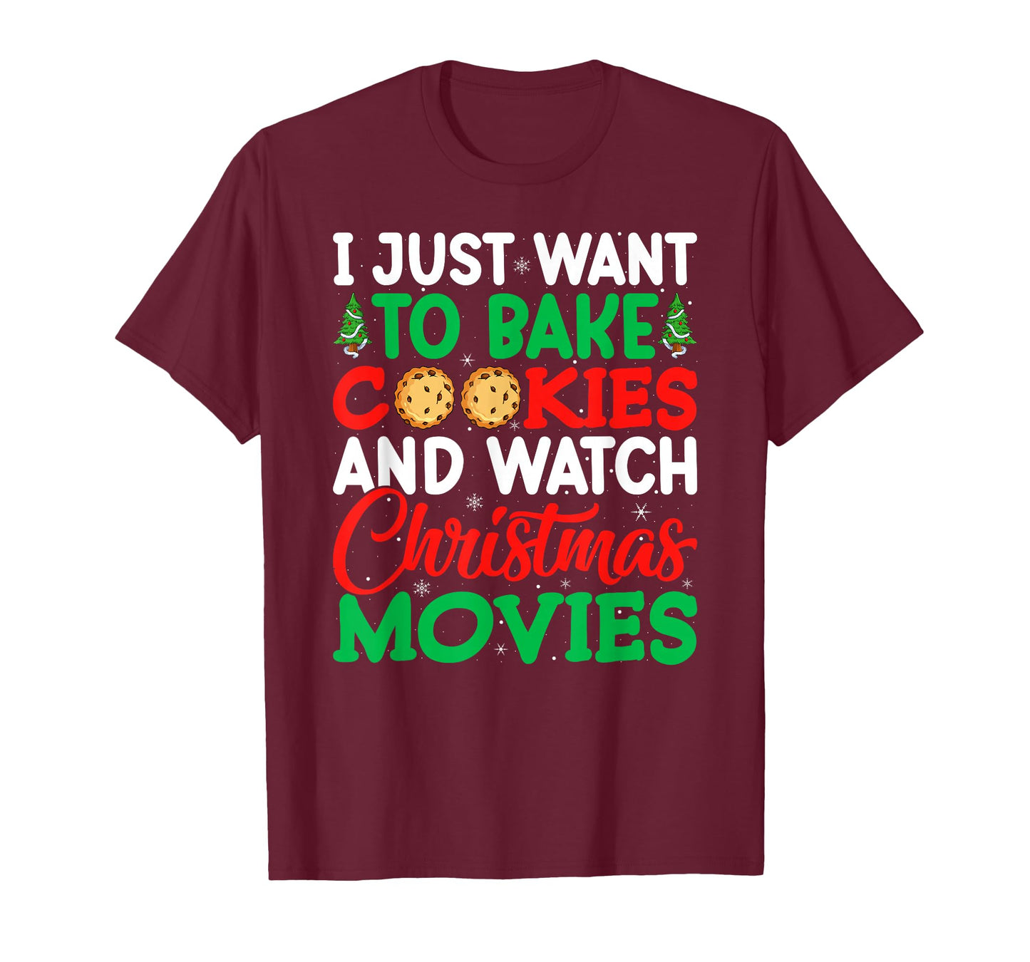 I Just Want to Bake Cookies and Watch Holiday Movies Xmas T-Shirt