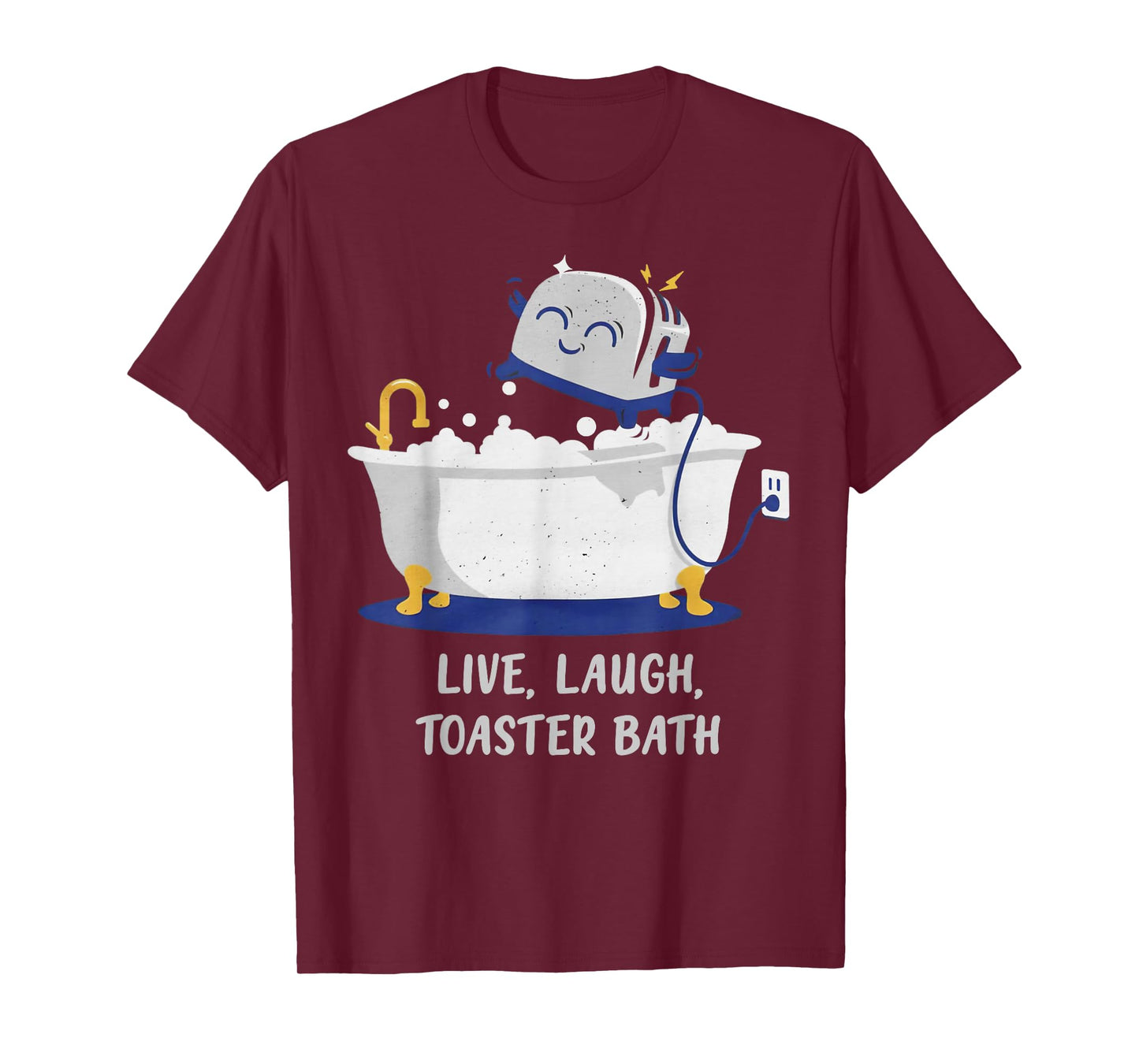 Live Laugh Toaster Bath T-Shirt