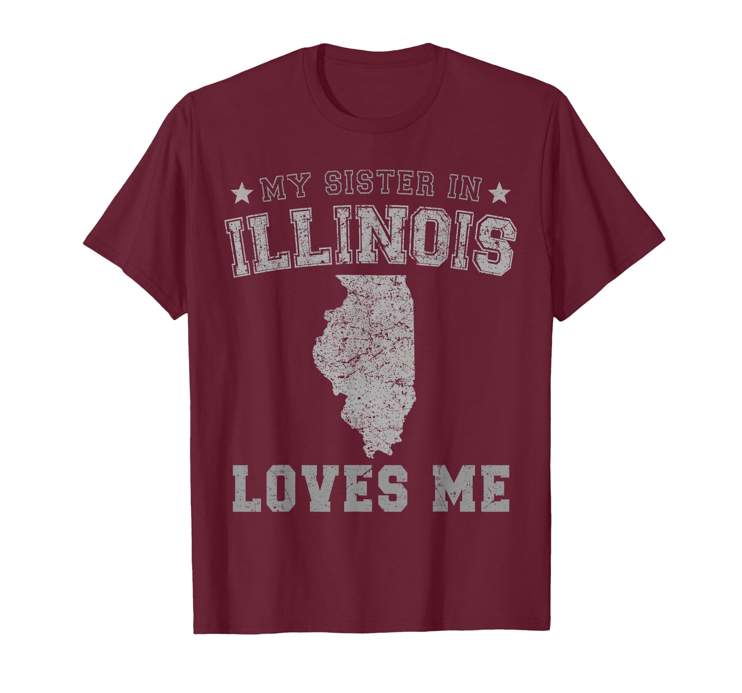 My Sister in Illinois Loves Me America Vintage State T-Shirt