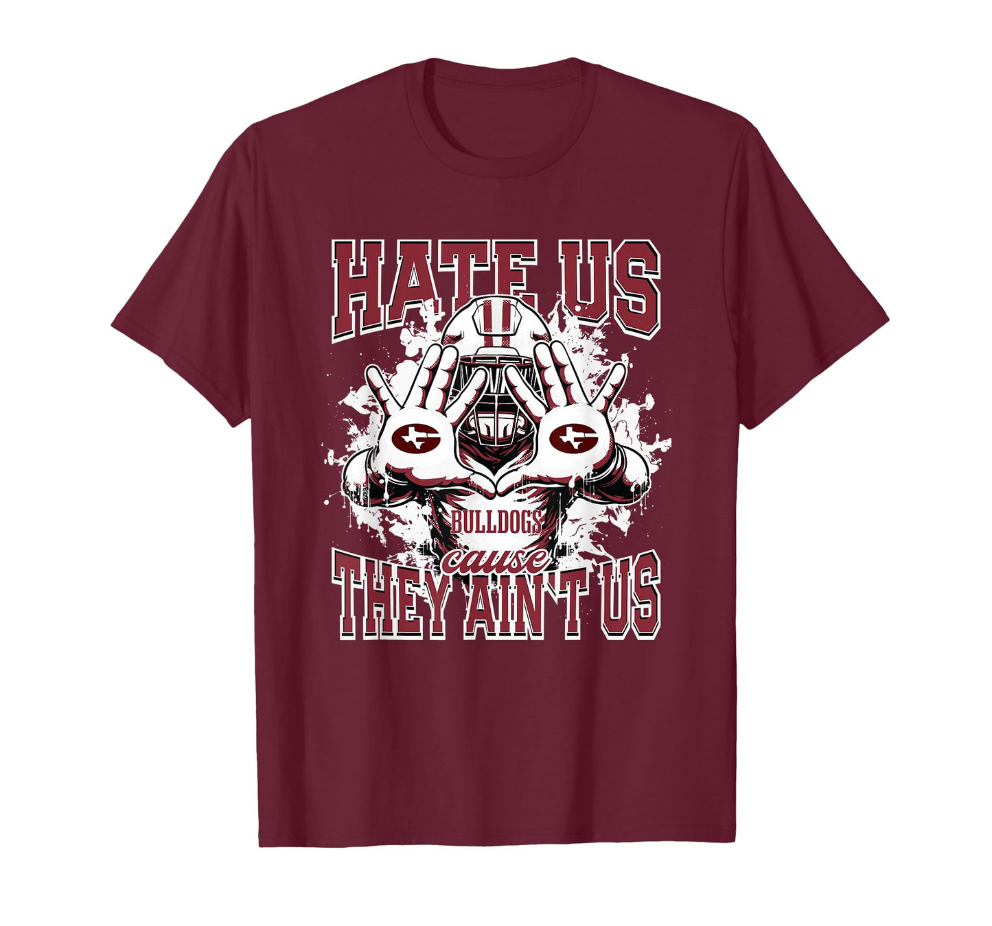 Garrison Bulldogs Logo Hate Us Cause They Ain't HS T-Shirt