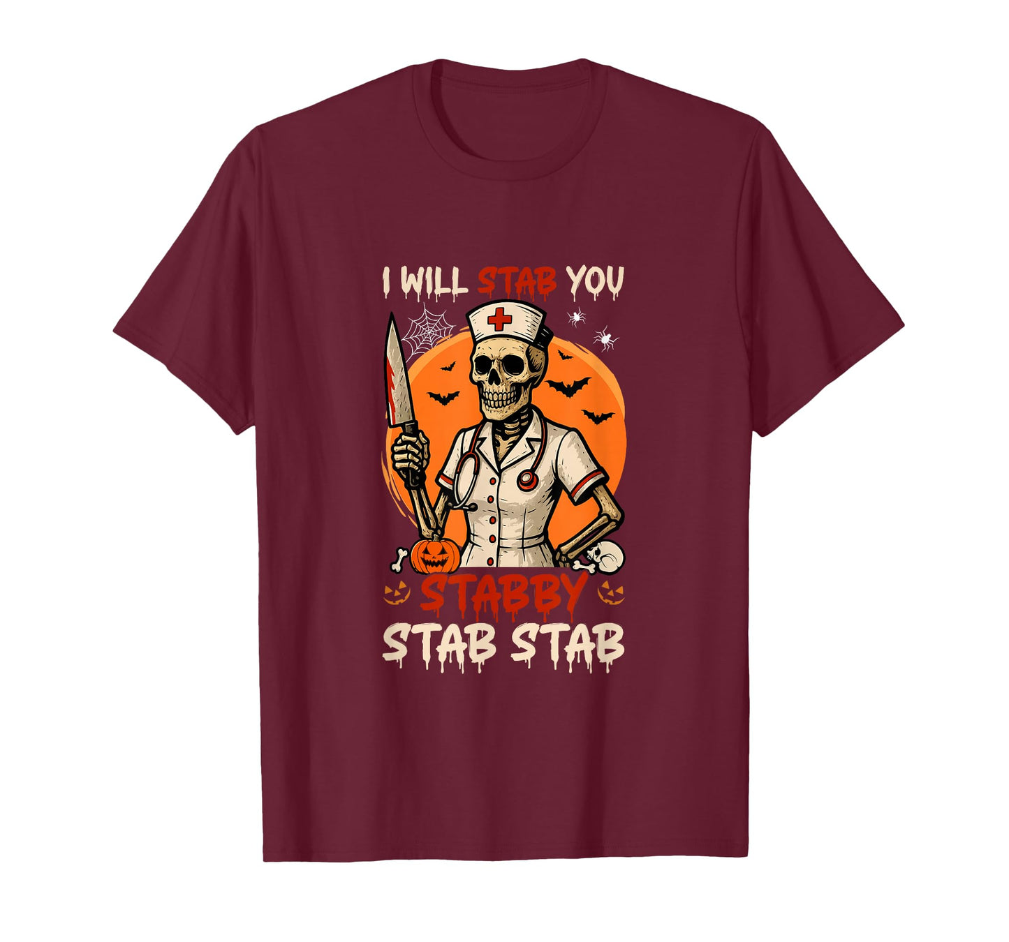 Stab You Stabby Halloween Skeleton As Nurse Doctor Job Team T-Shirt