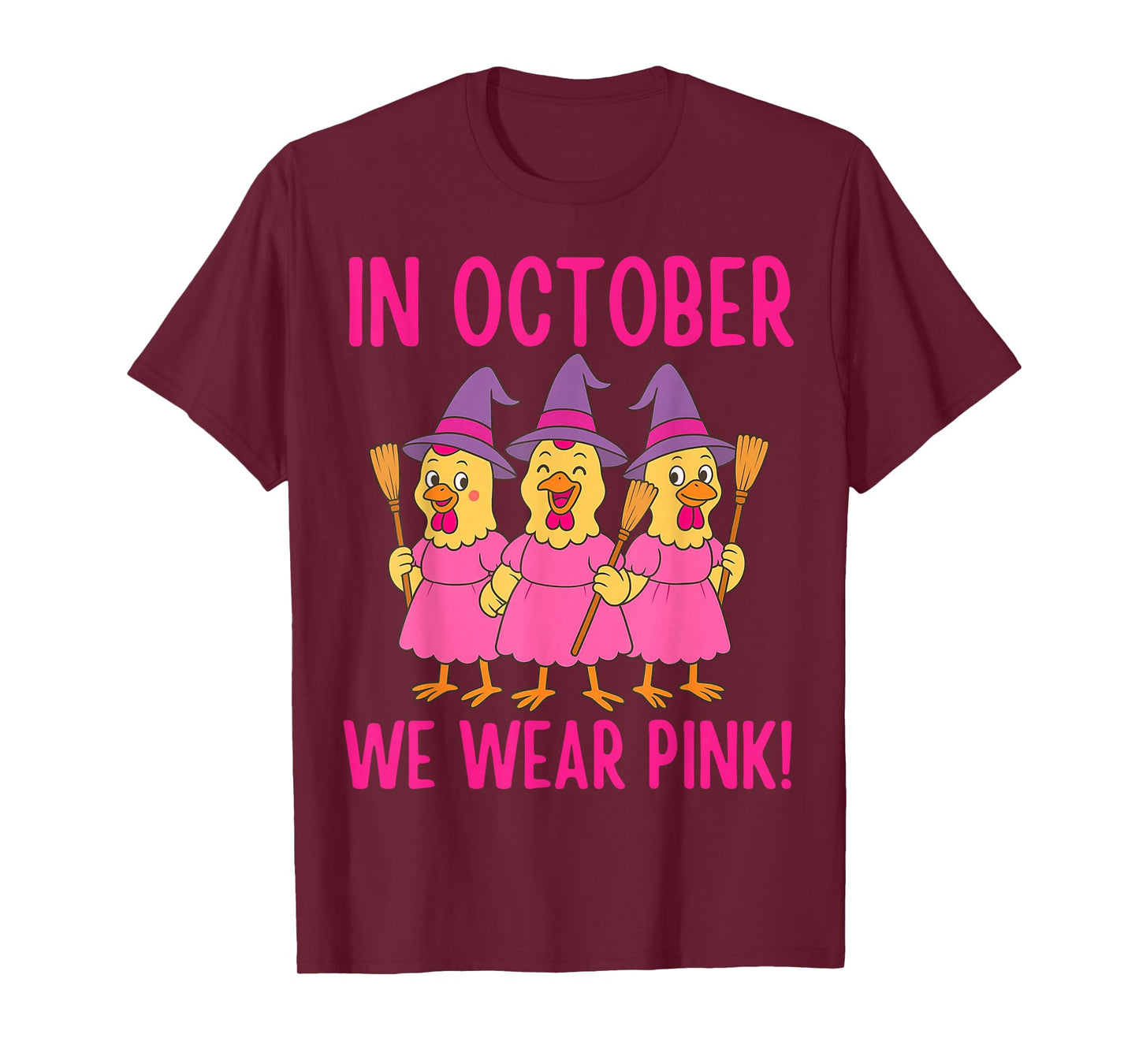 in October We Wear Pink Chicken Witch T-Shirt