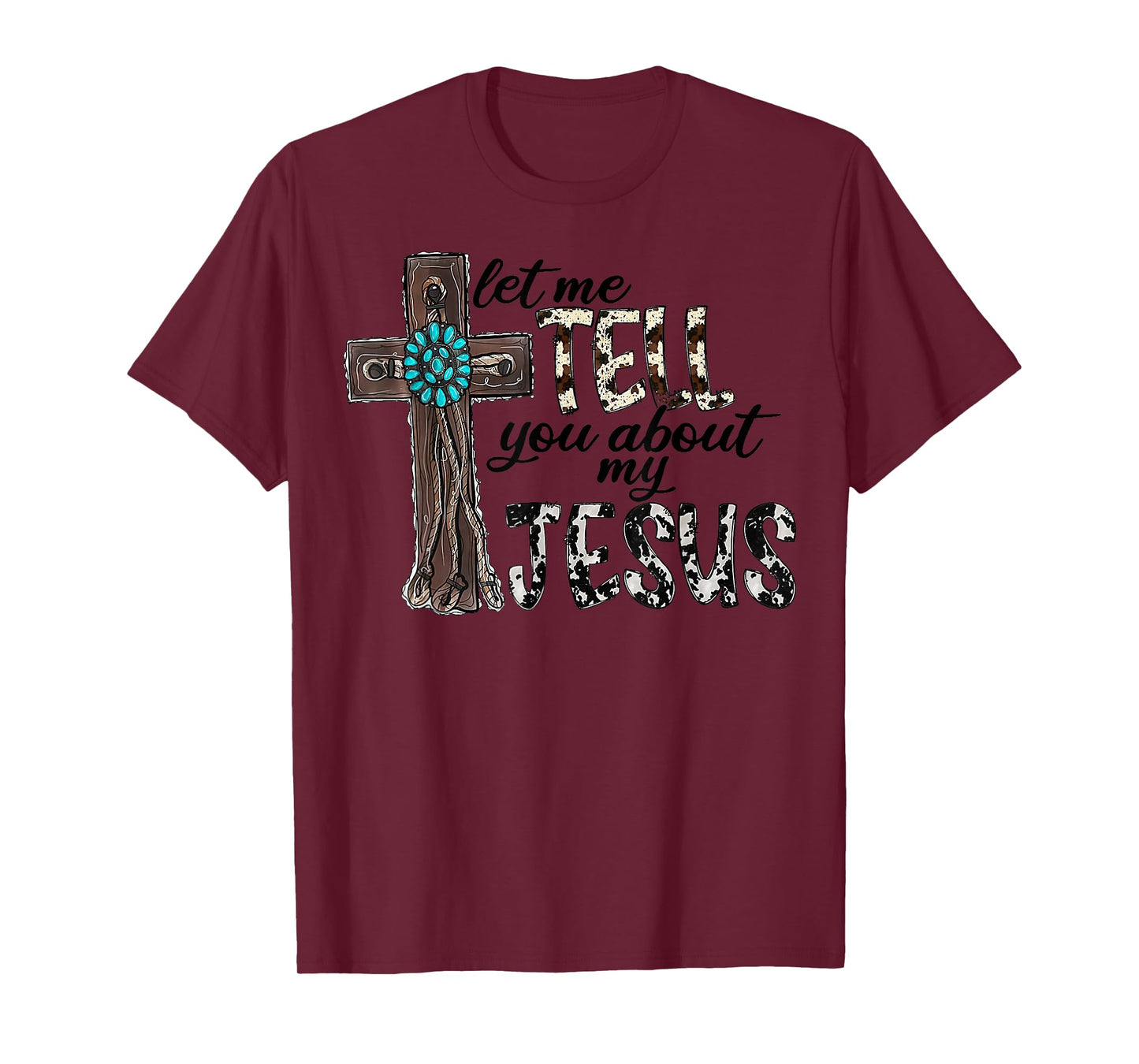 Western Leopard Let Me Tell You About My Jesus Christian T-Shirt