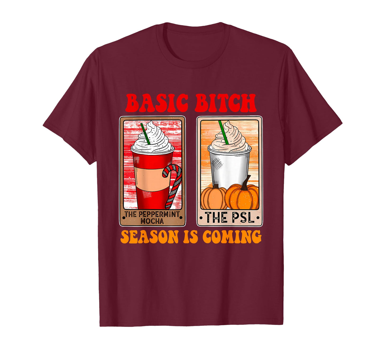 Basic B!tch Season is Coming, Pumpkin, Xmas T-Shirt