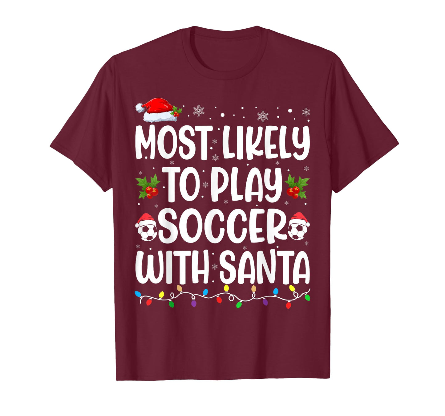 Most Likely to Play Soccer with Santa Matching Christmas T-Shirt