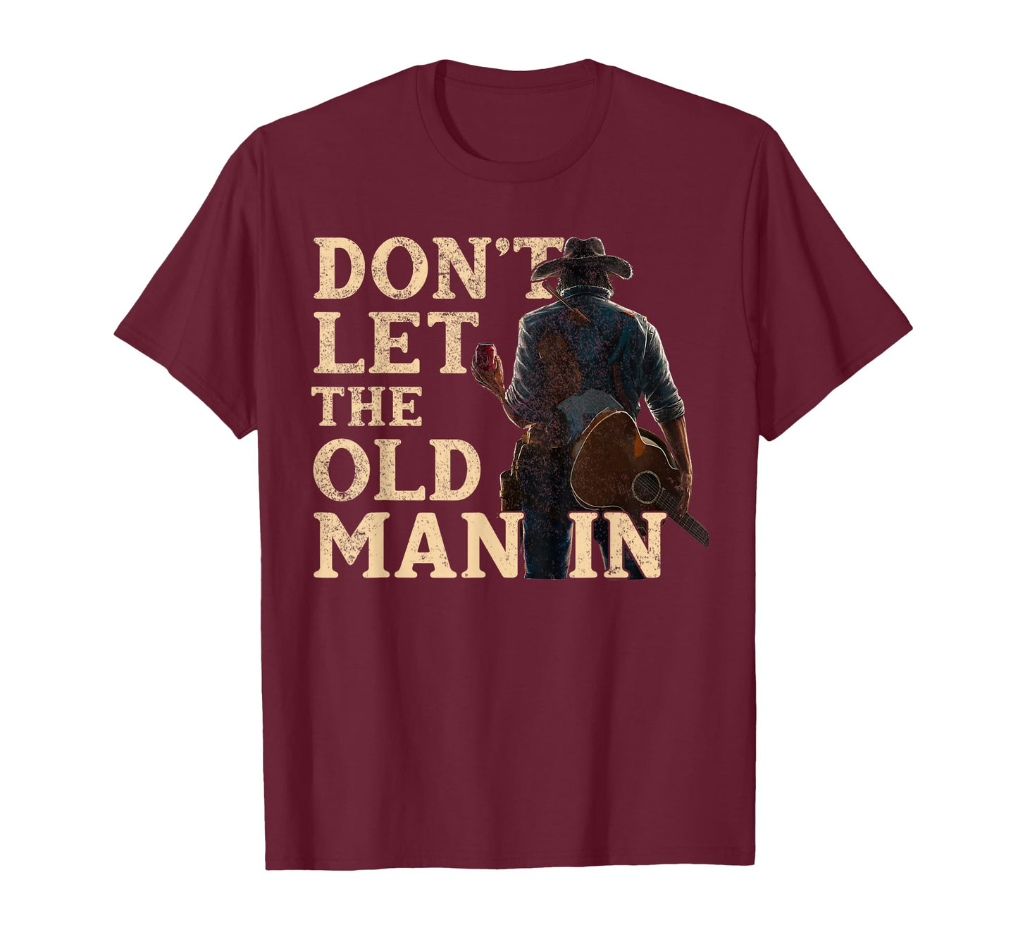 Don't Let The Old Man In Man Cowboy T-Shirt