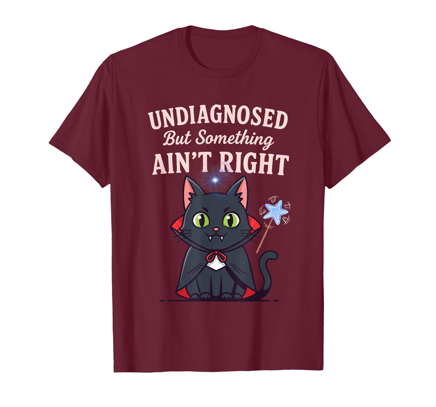 Undiagnosed But Something Ain’t Right Funny Cat Wizard Tee T-Shirt