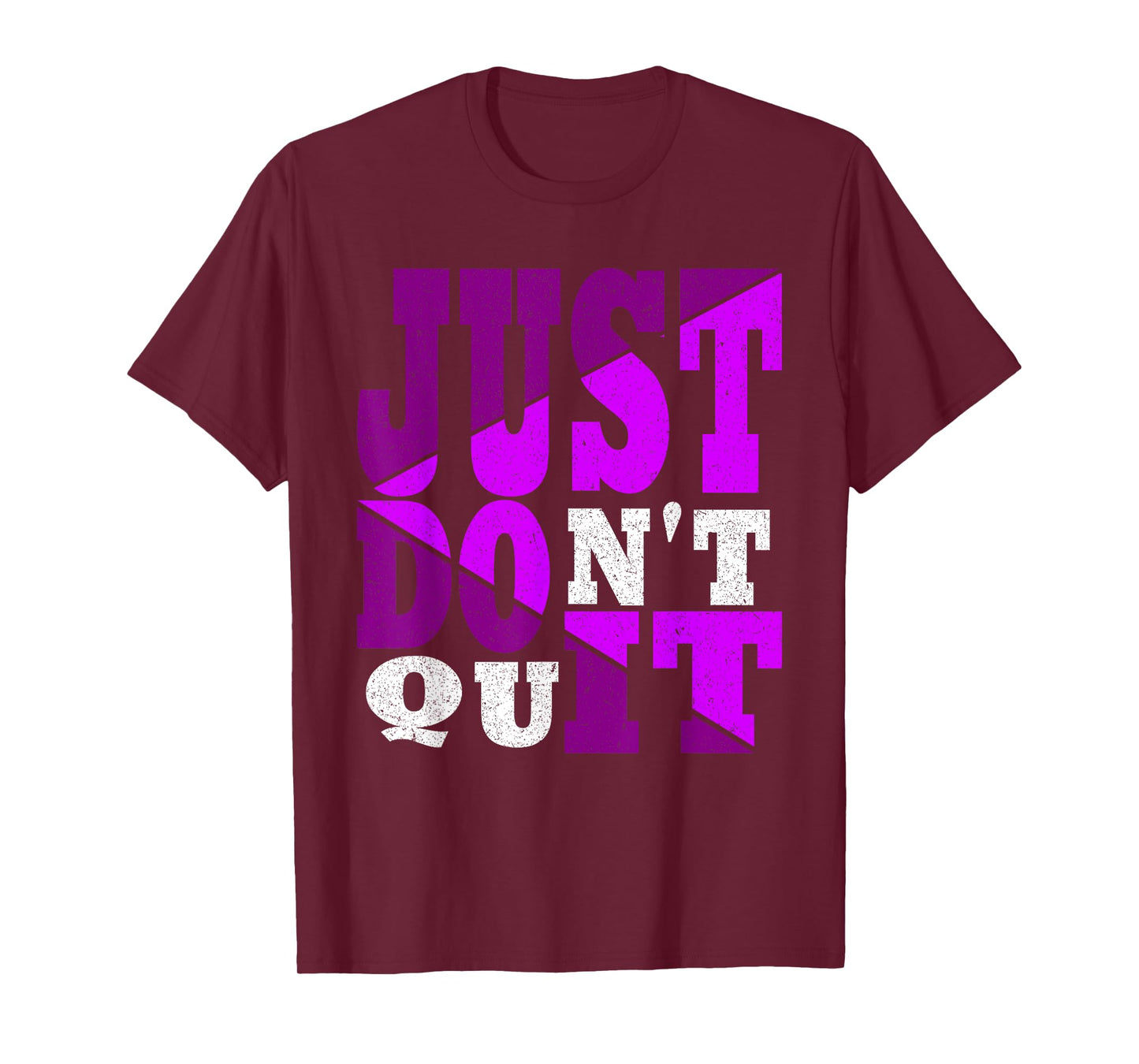 Just Don't Quit - Do It , Motivational, T-Shirt