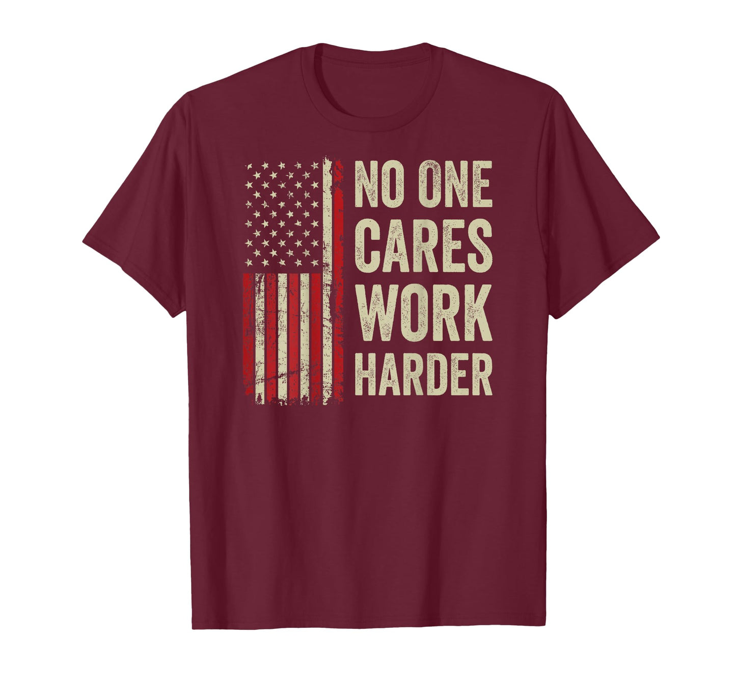 No One Cares Work Harder - Motivational Workout Gym (BACK) T-Shirt