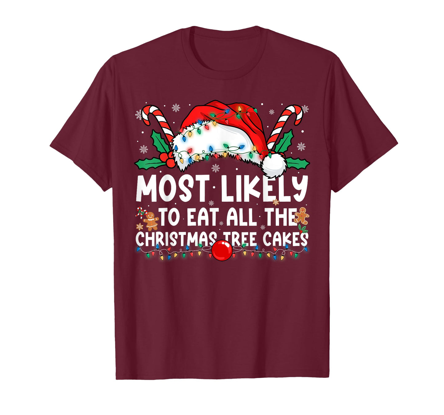 Most Likely to Eat All The Christmas Tree Cakes Family Xmas T-Shirt