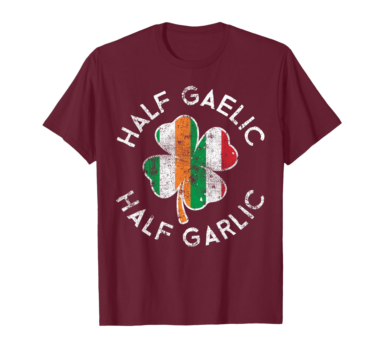 Half Gaelic Half Garlic Irish Italian St. Patrick's Day T-Shirt