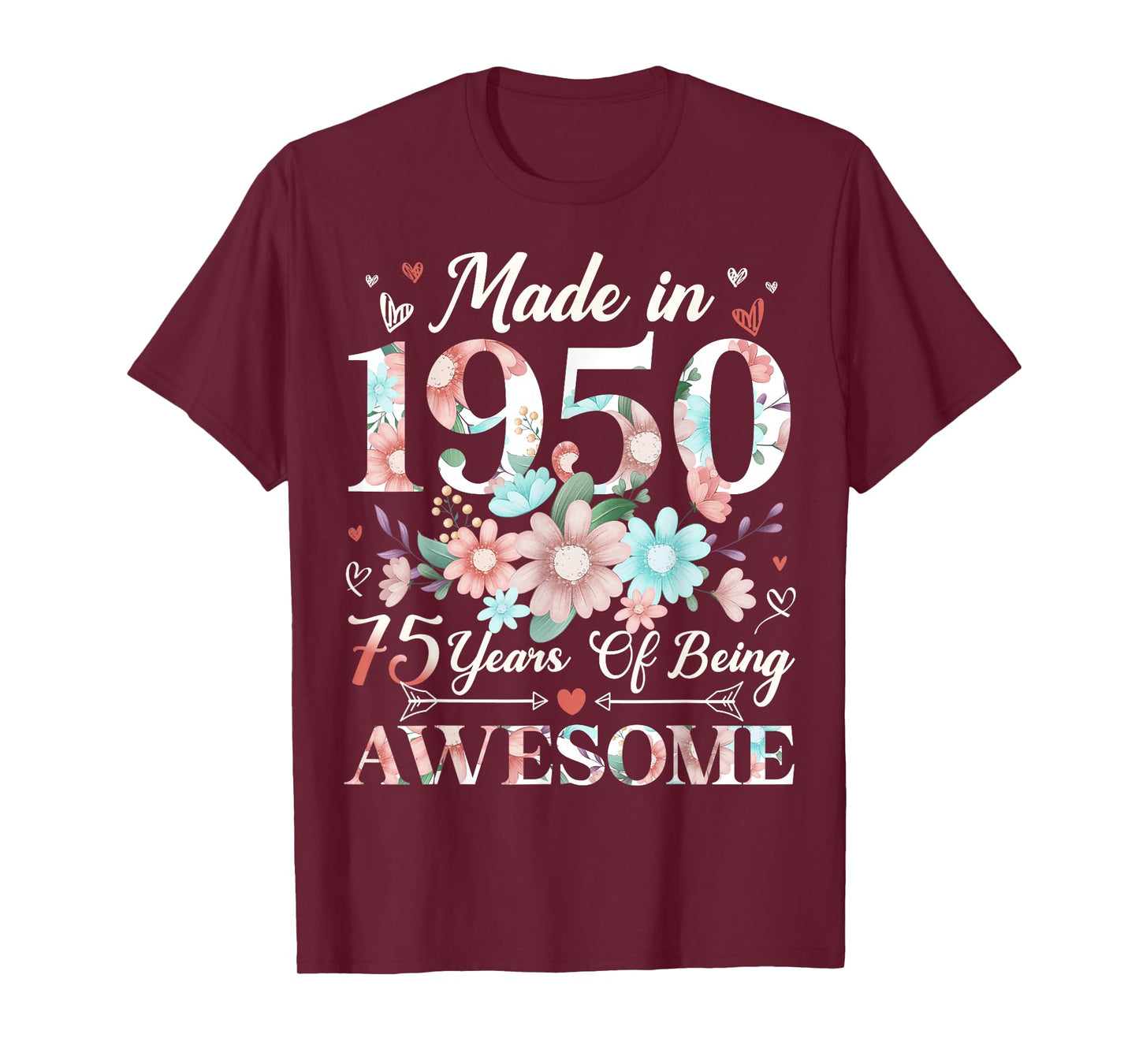 75 Year Old Made In 1950 Floral 75th Birthday Women T-Shirt