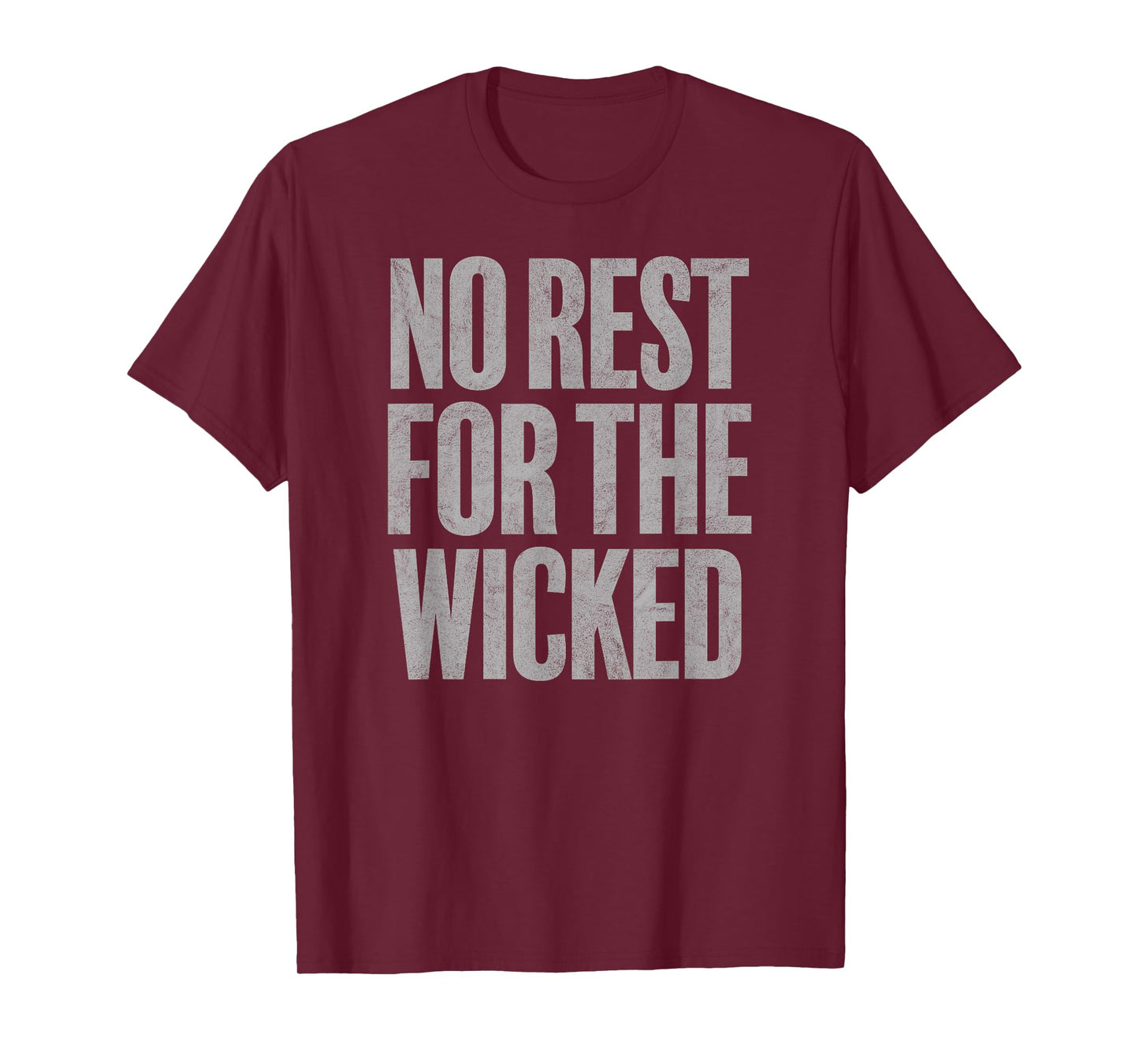 NO REST FOR THE WICKED quote vintage distressed retro style T-Shirt