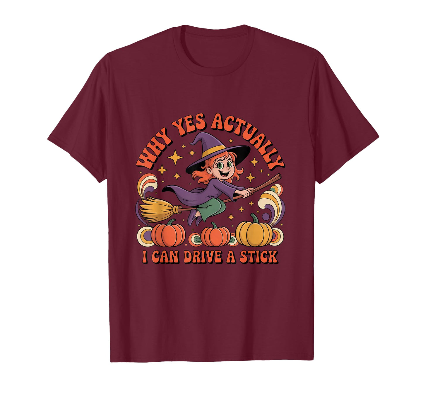 Why Yes Actually I Can Drive A Stick Funny Witch Halloween T-Shirt