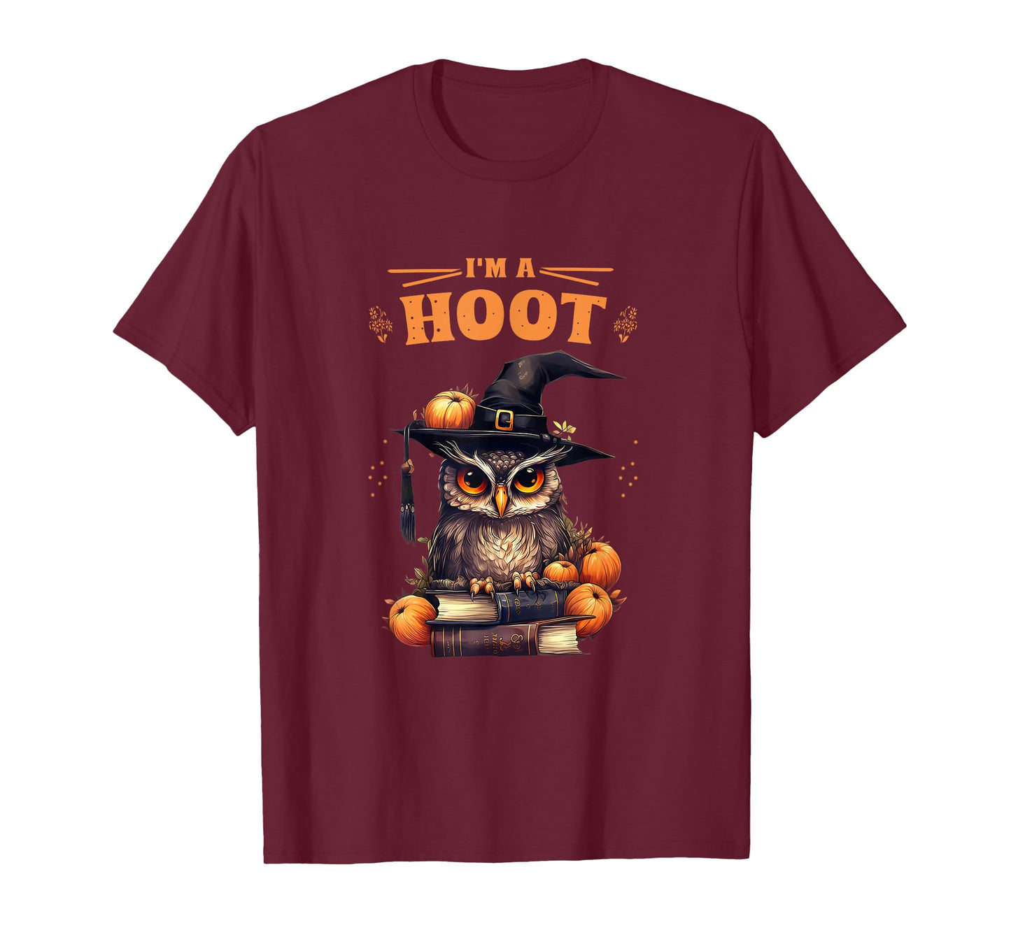 I’m A Hoot Funny Owl Halloween Witch Pumpkin Spooky Gift T-Shirt